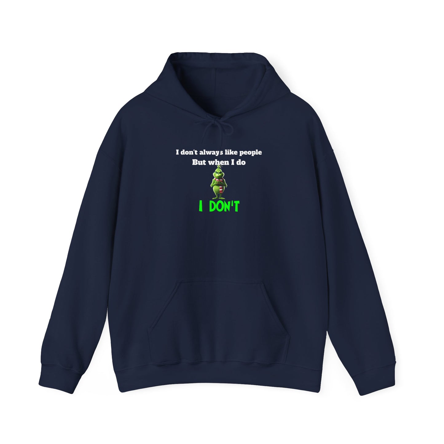 I don't always like people Grinch Hooded Sweatshirt