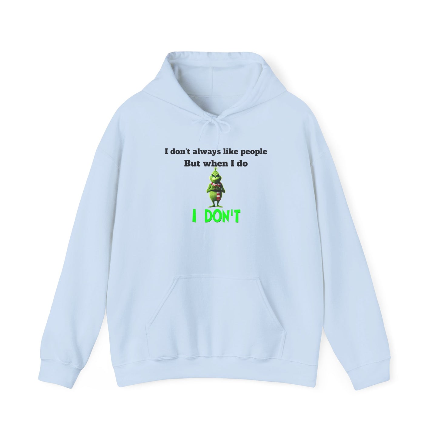 I don't always like people Grinch Hooded Sweatshirt