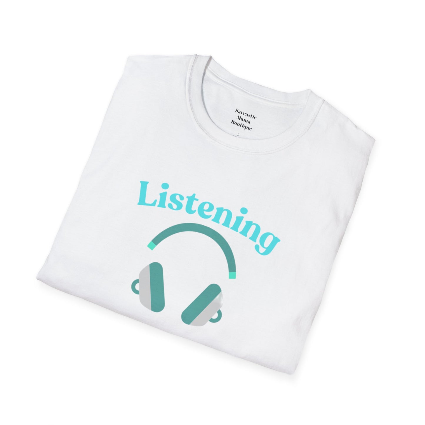 Listening.... funny T-Shirt