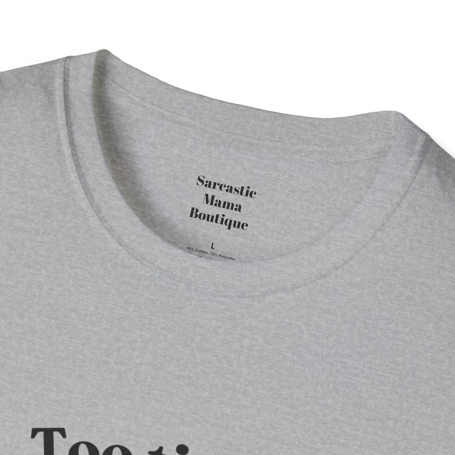 Too tired funny T-Shirt