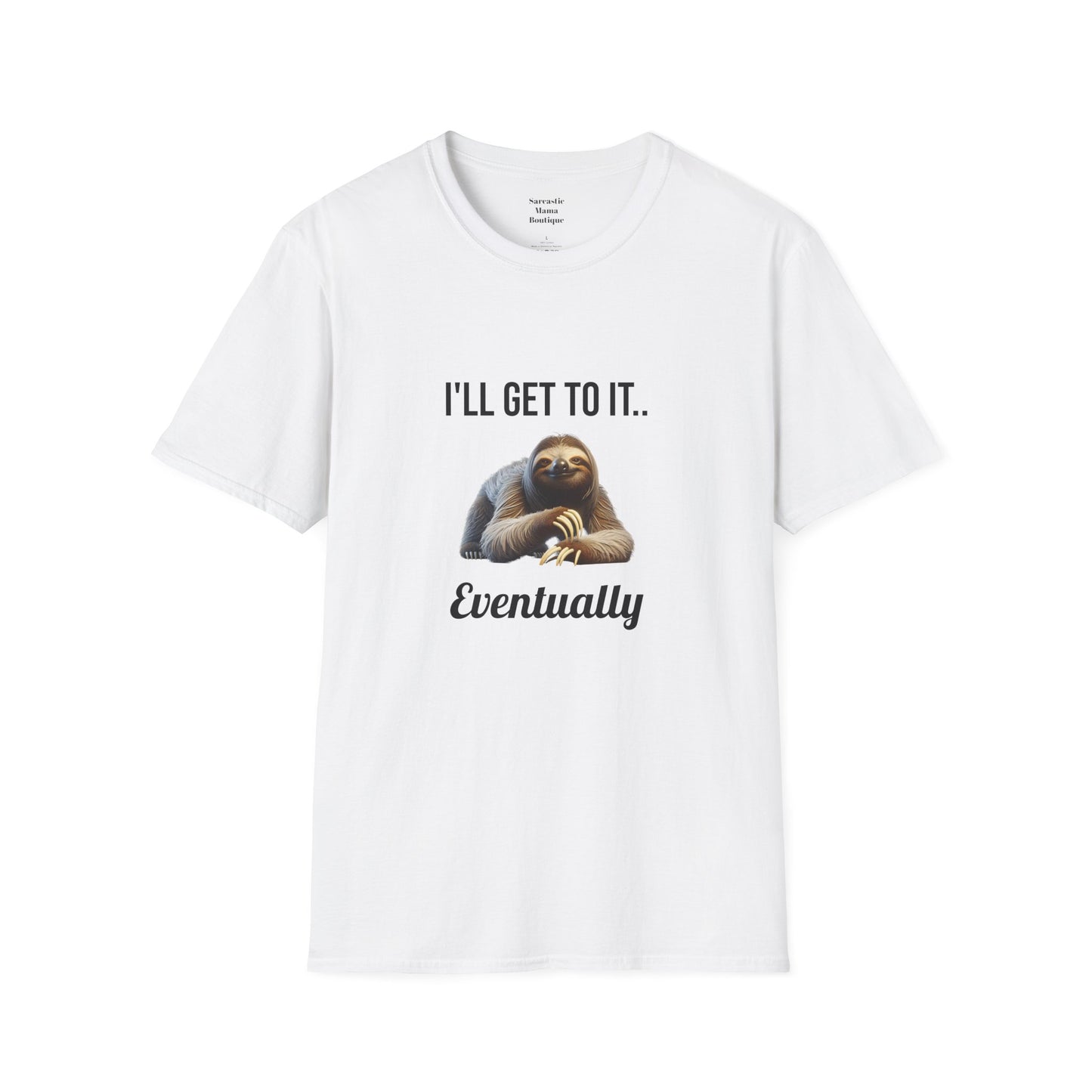 I'll get to it funny T-Shirt