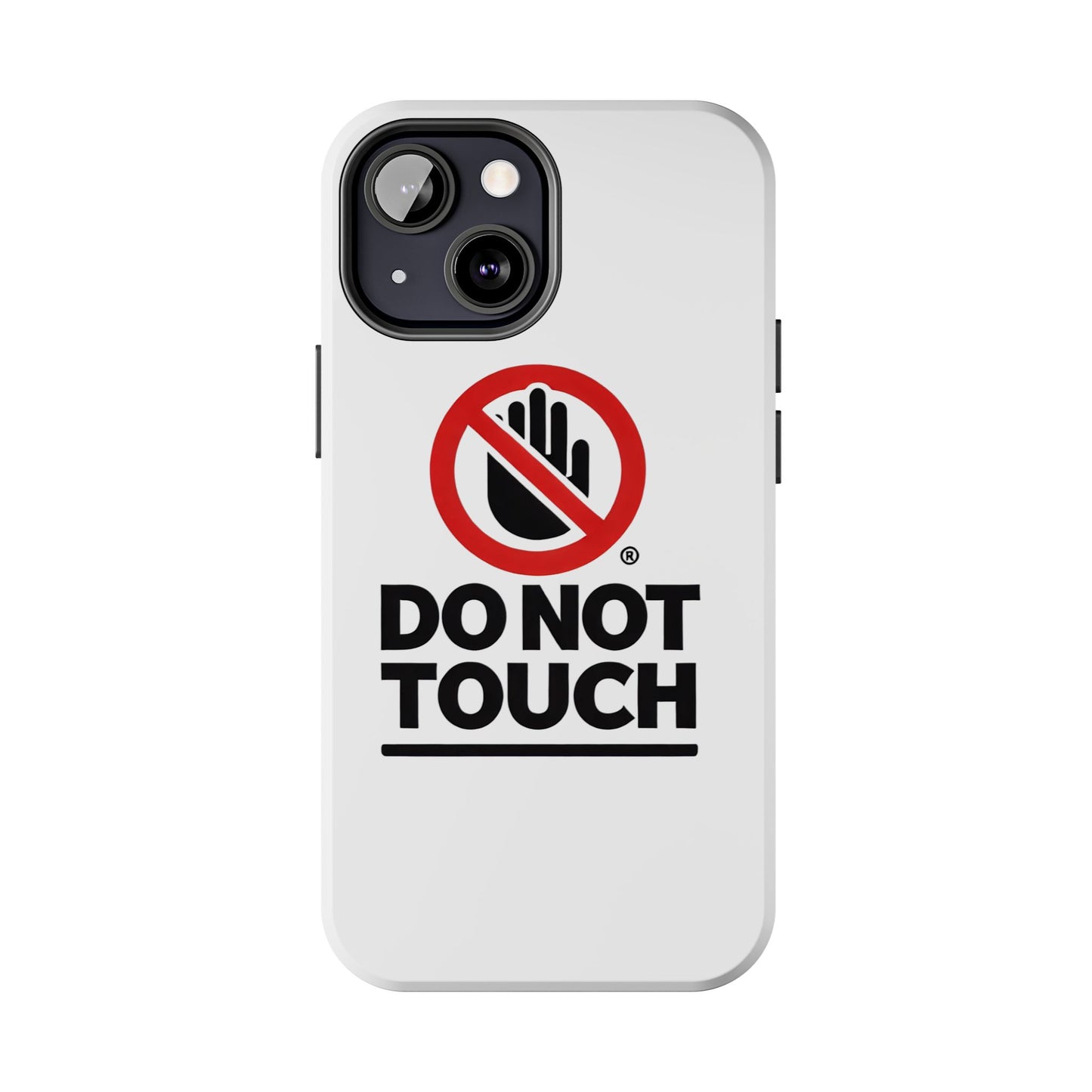 Do not touch Tough Phone Cases