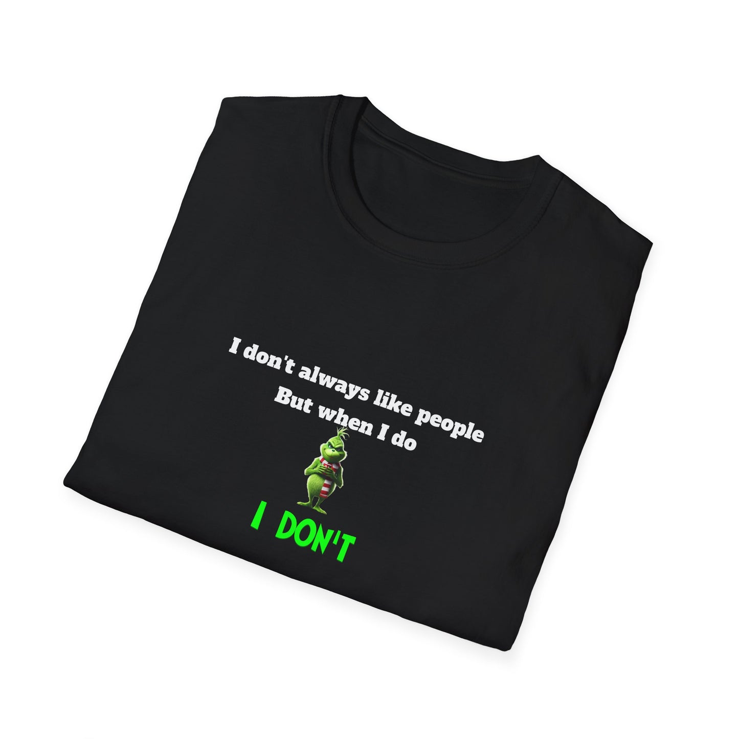 I don't always like people funny T-Shirt