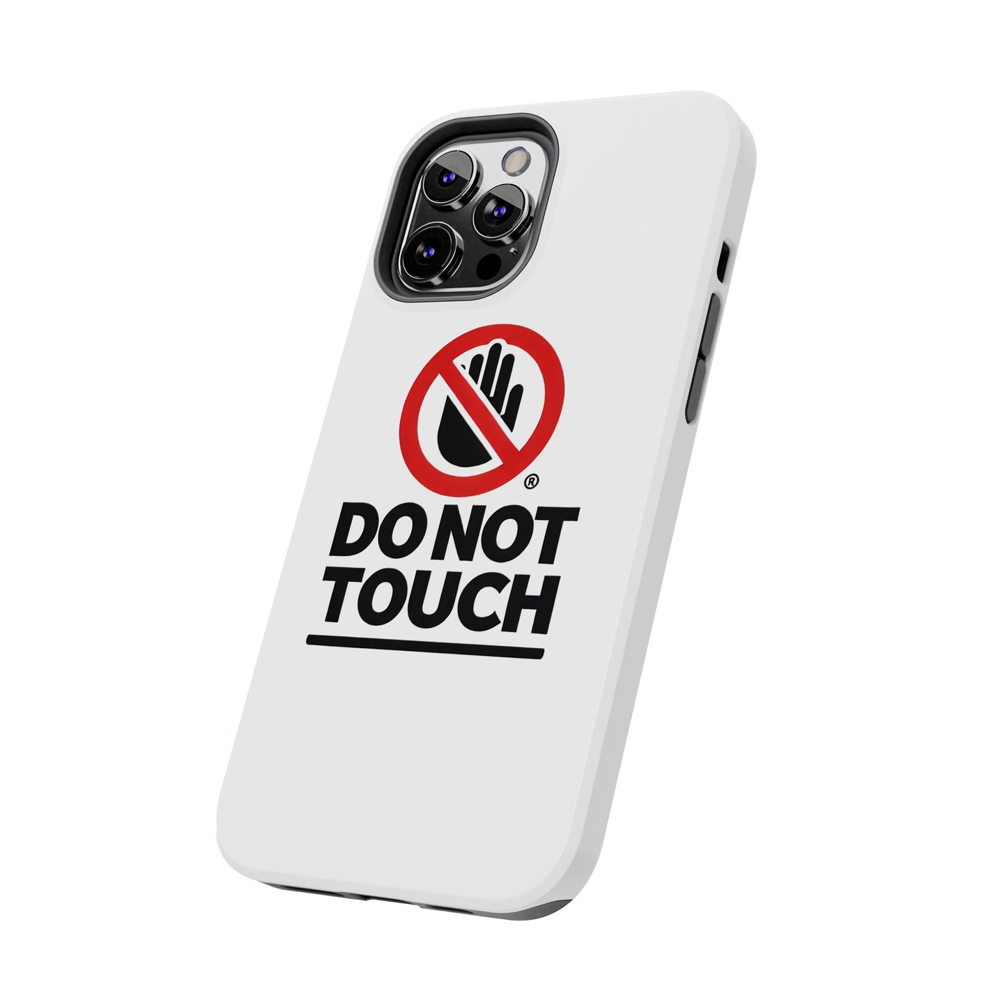 Do not touch Tough Phone Cases