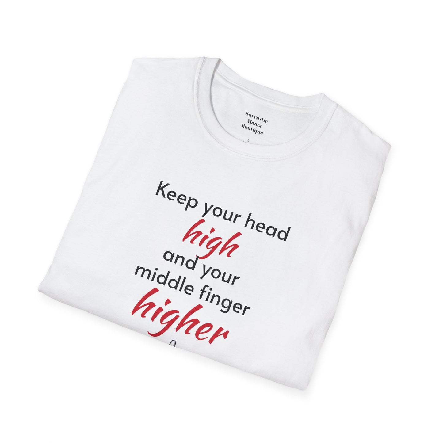 Keep your middle finger higher funny t-shirt