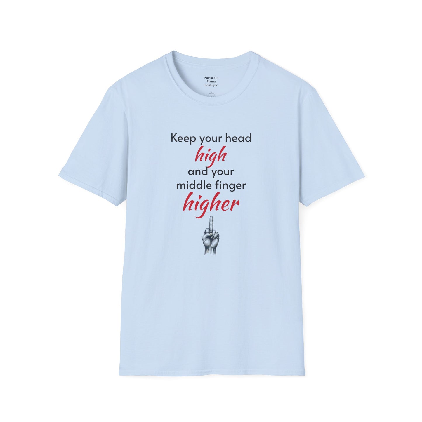 Keep your middle finger higher funny t-shirt