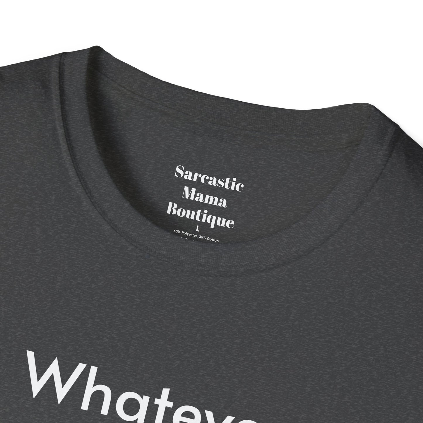 Whatever makes you stupid funny T-Shirt