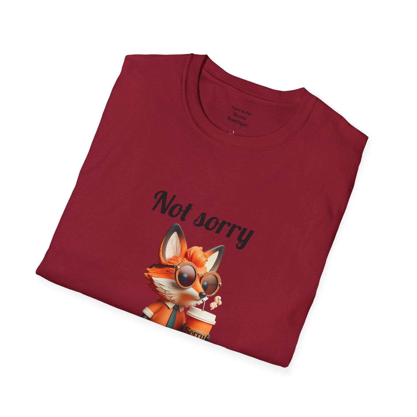 Not sorry funny T-Shirt