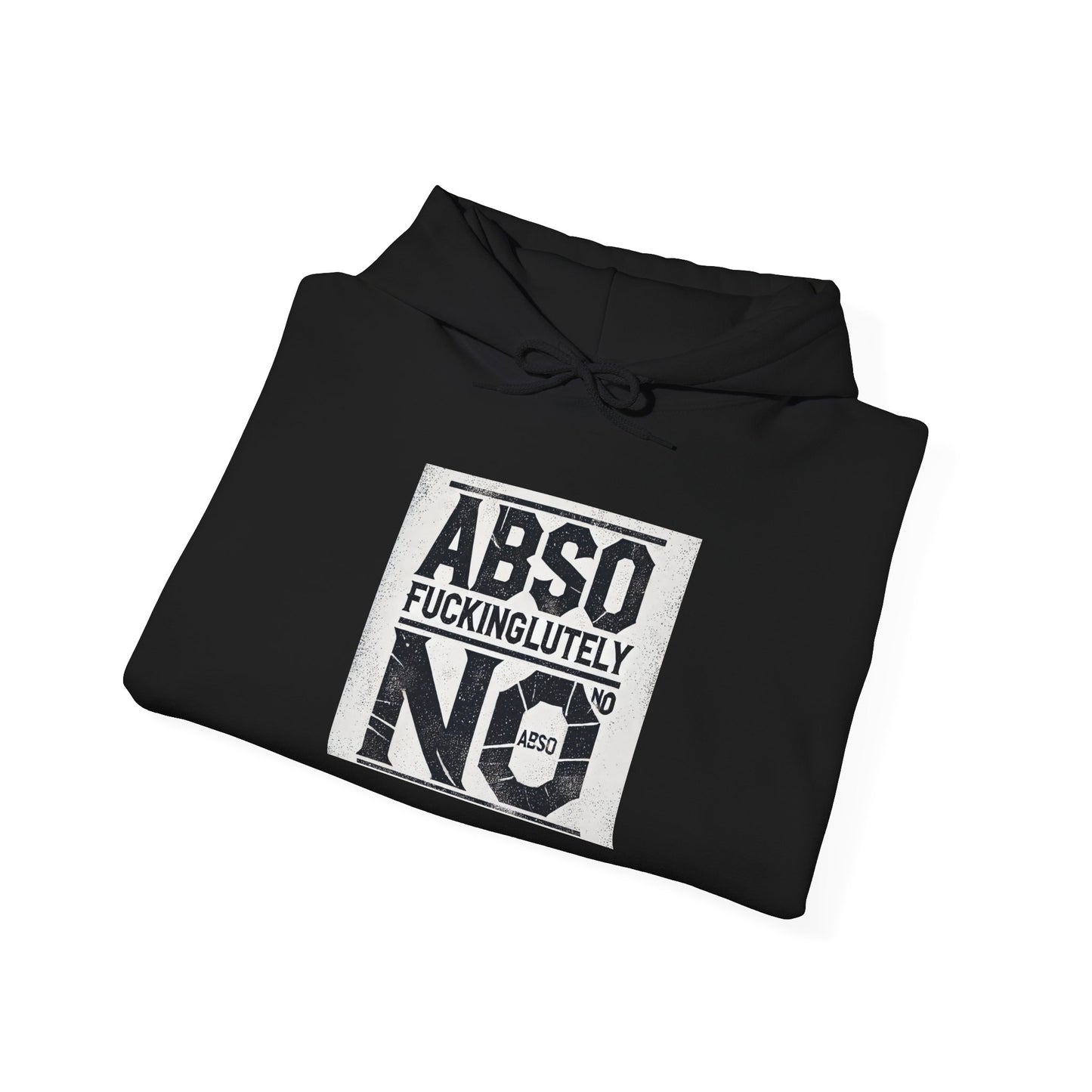 Absof*ckinglutely NO funny ™ Hooded Sweatshirt