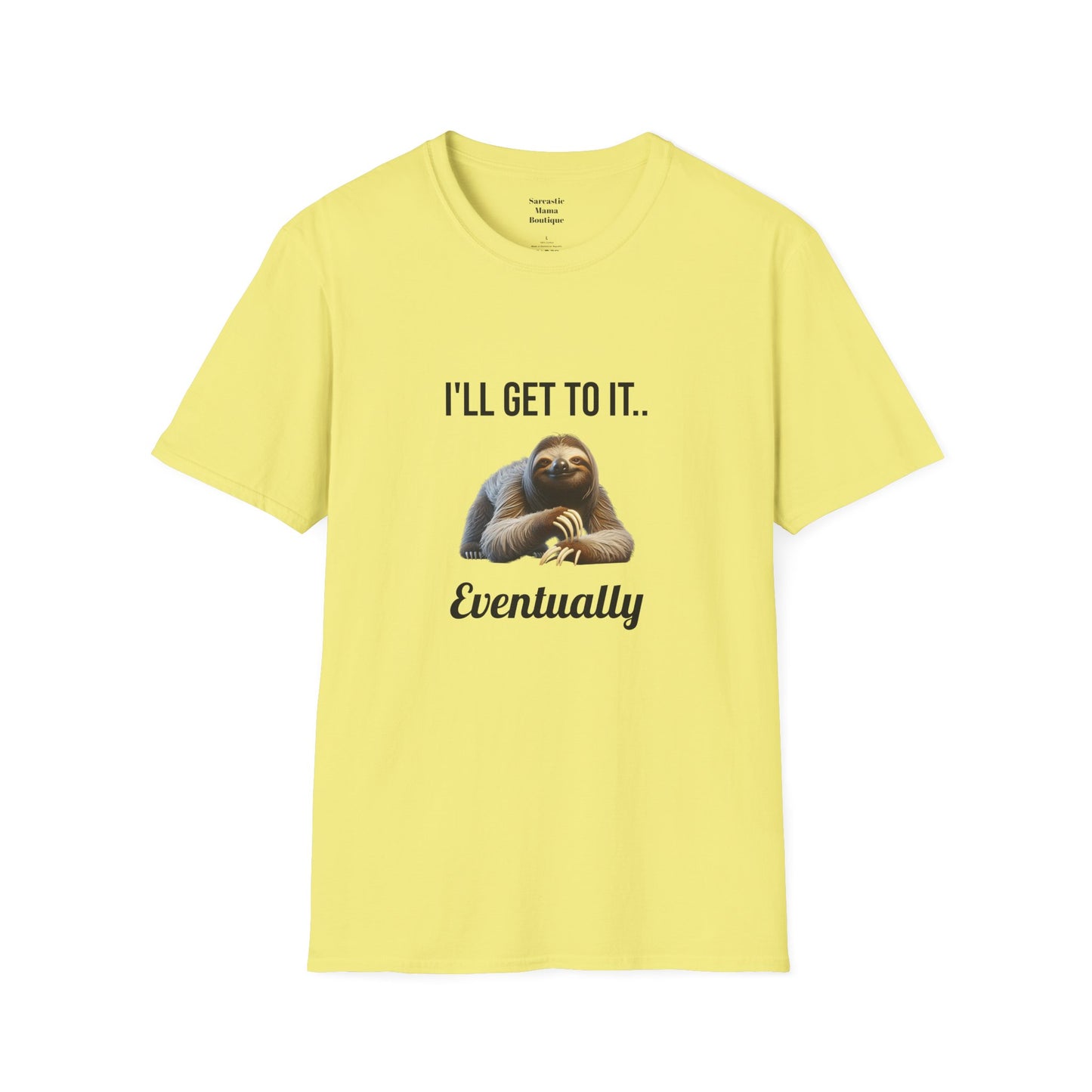 I'll get to it funny T-Shirt