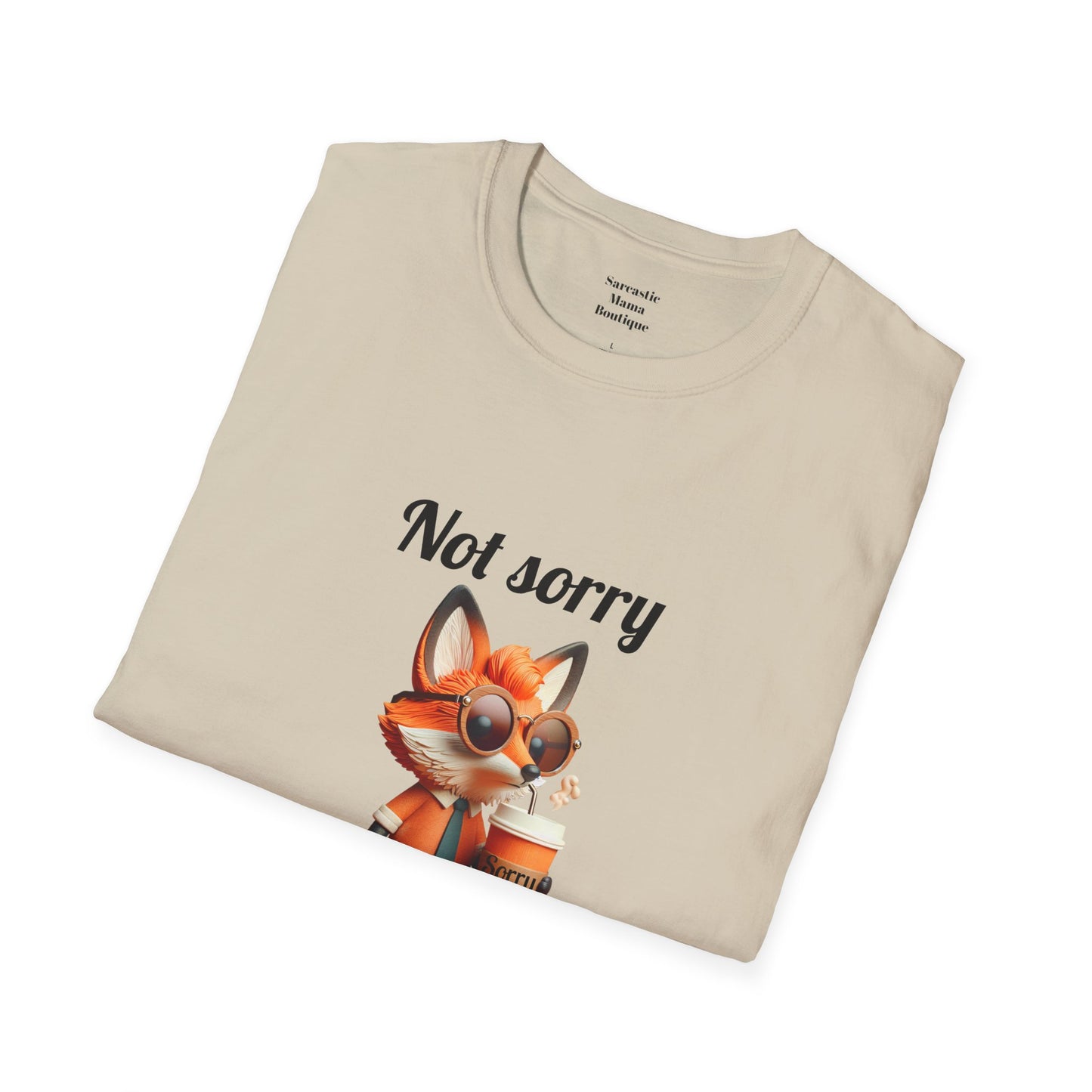 Not sorry funny T-Shirt