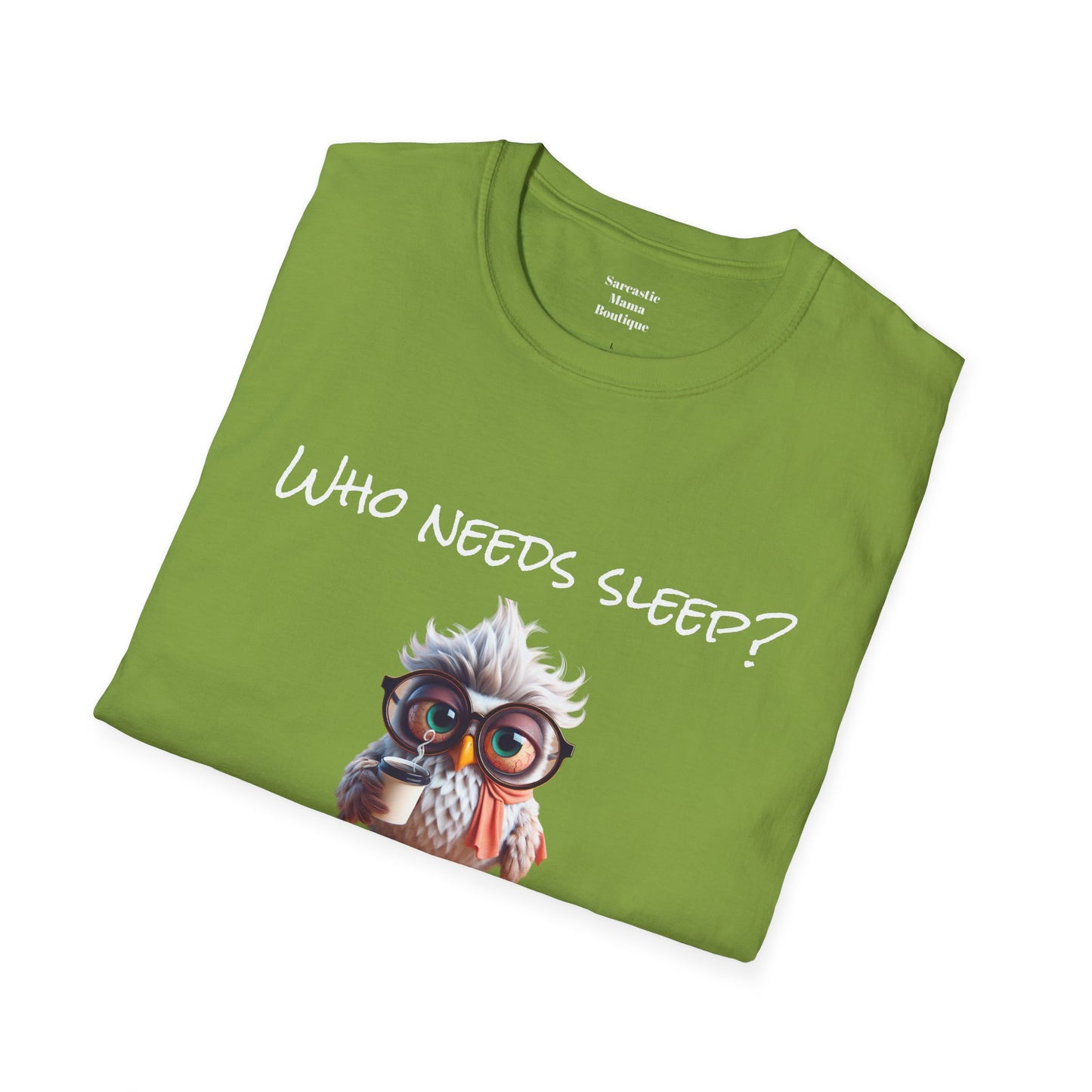 Who needs sleep funny T-Shirt