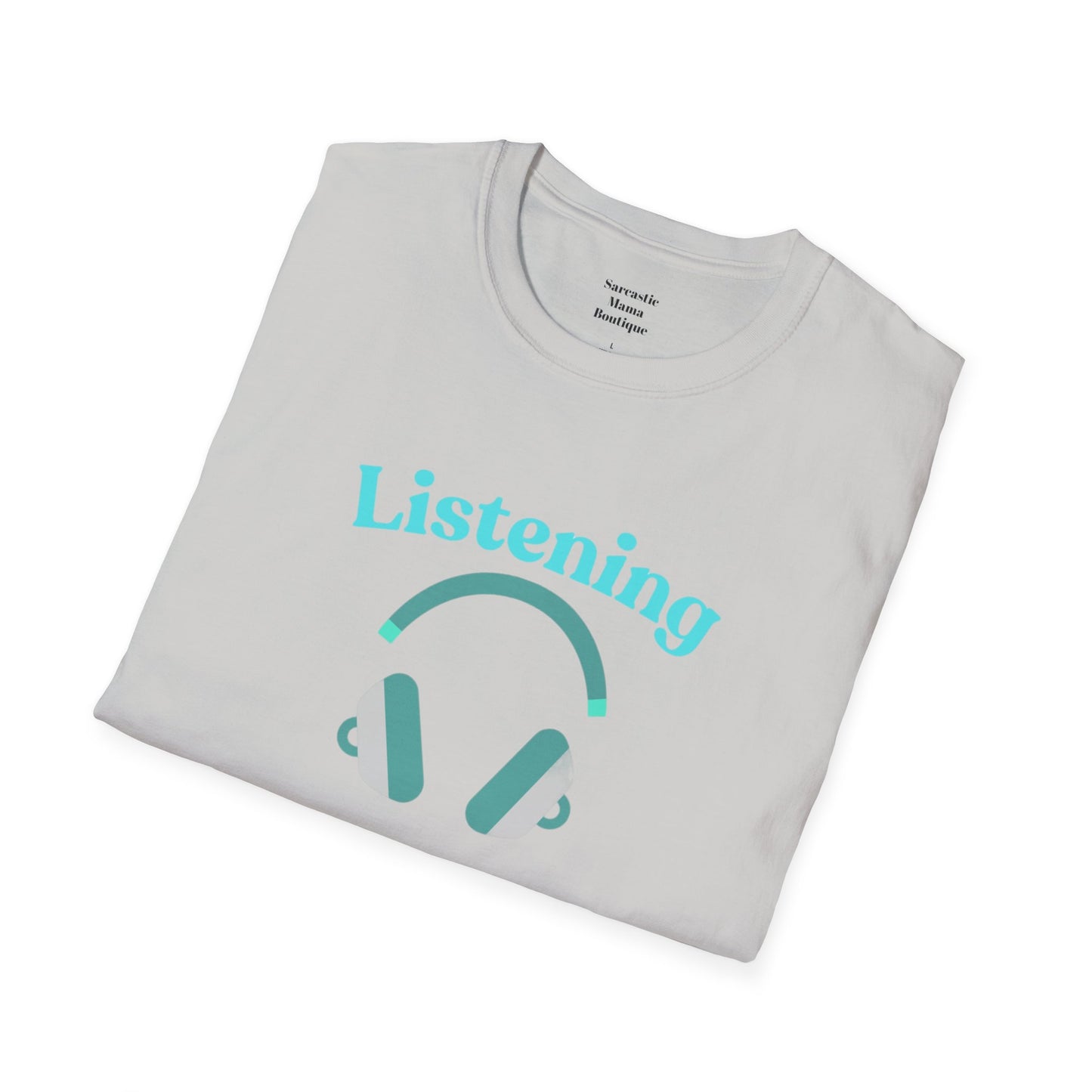 Listening.... funny T-Shirt