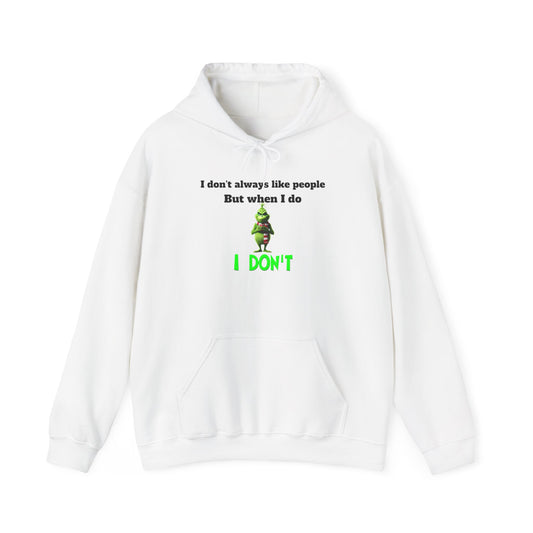 I don't always like people Grinch Hooded Sweatshirt