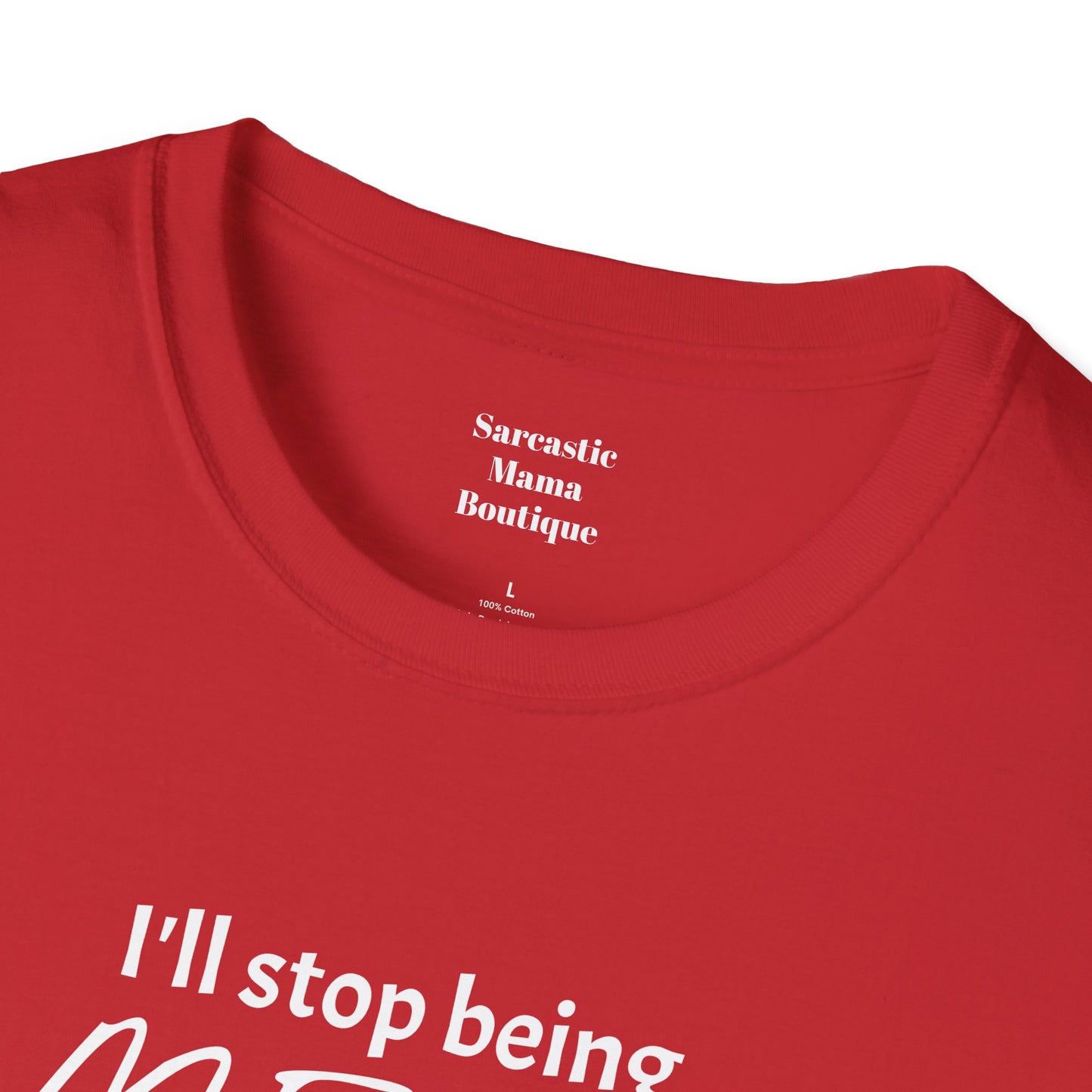 I'll stop being mean..funny sarcastic t-shirt