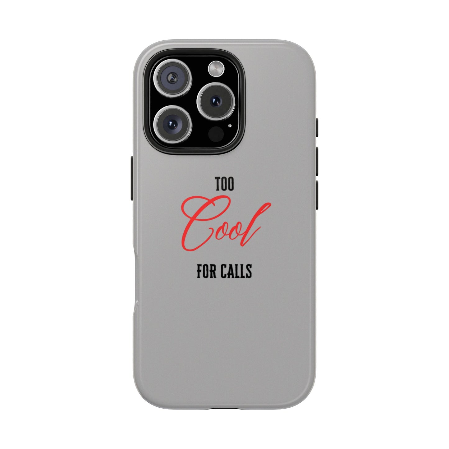 Too cool Tough Phone Cases