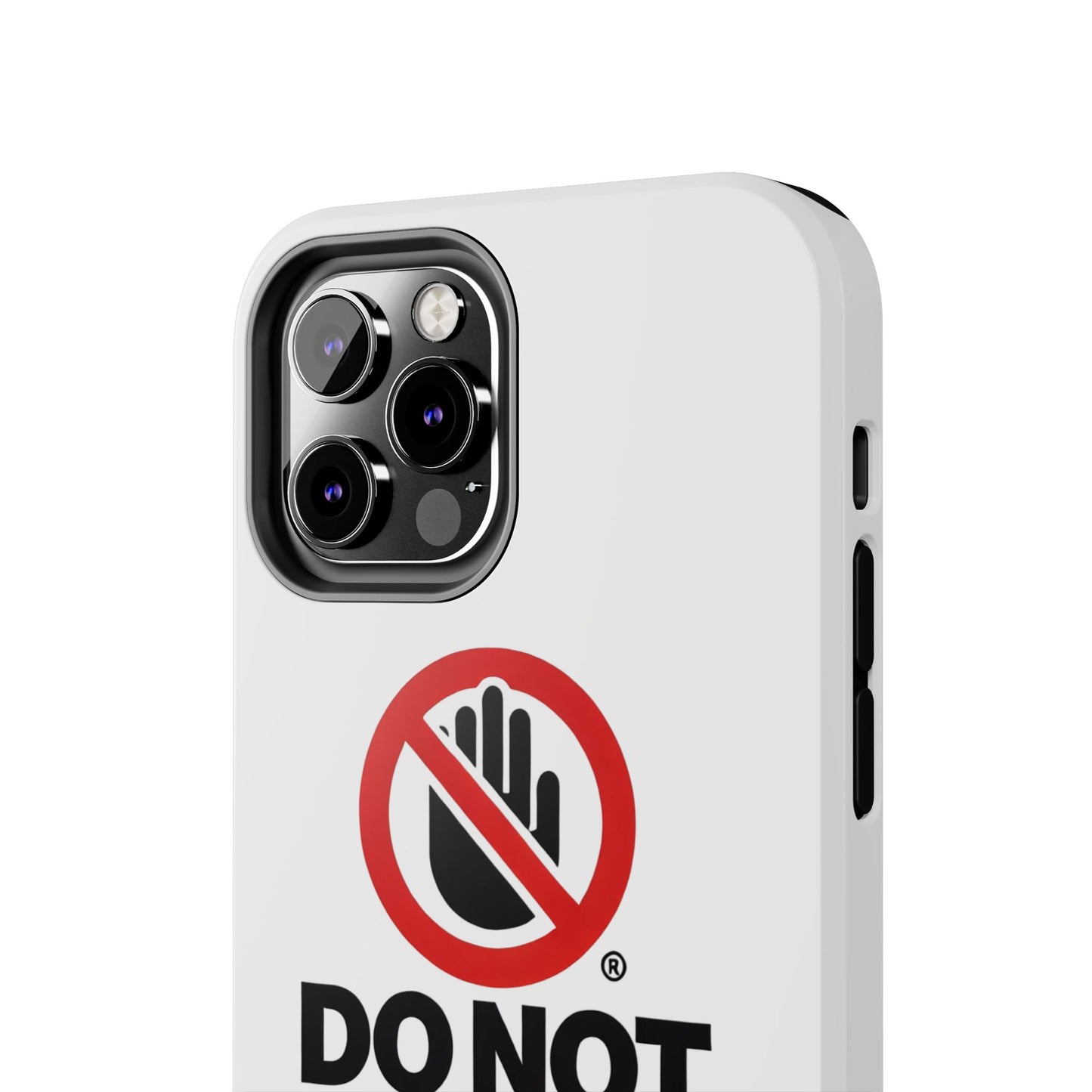 Do not touch Tough Phone Cases