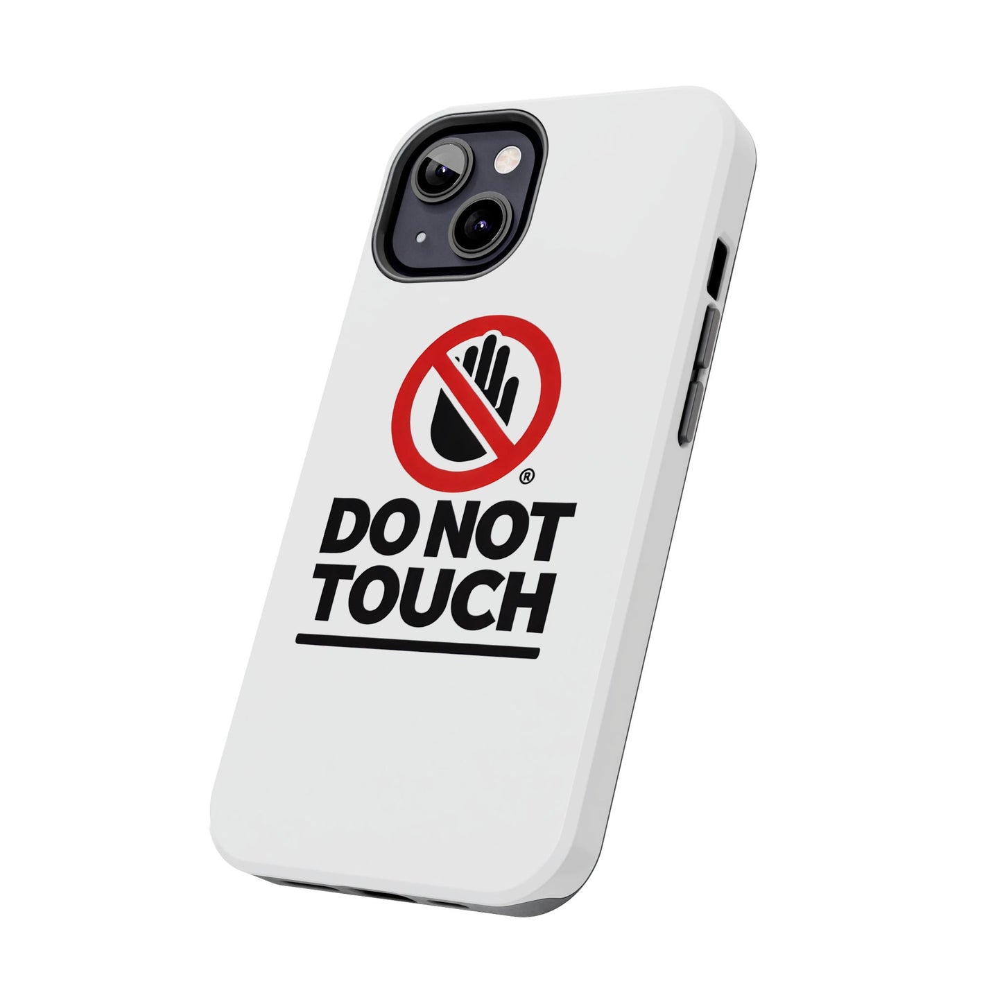 Do not touch Tough Phone Cases