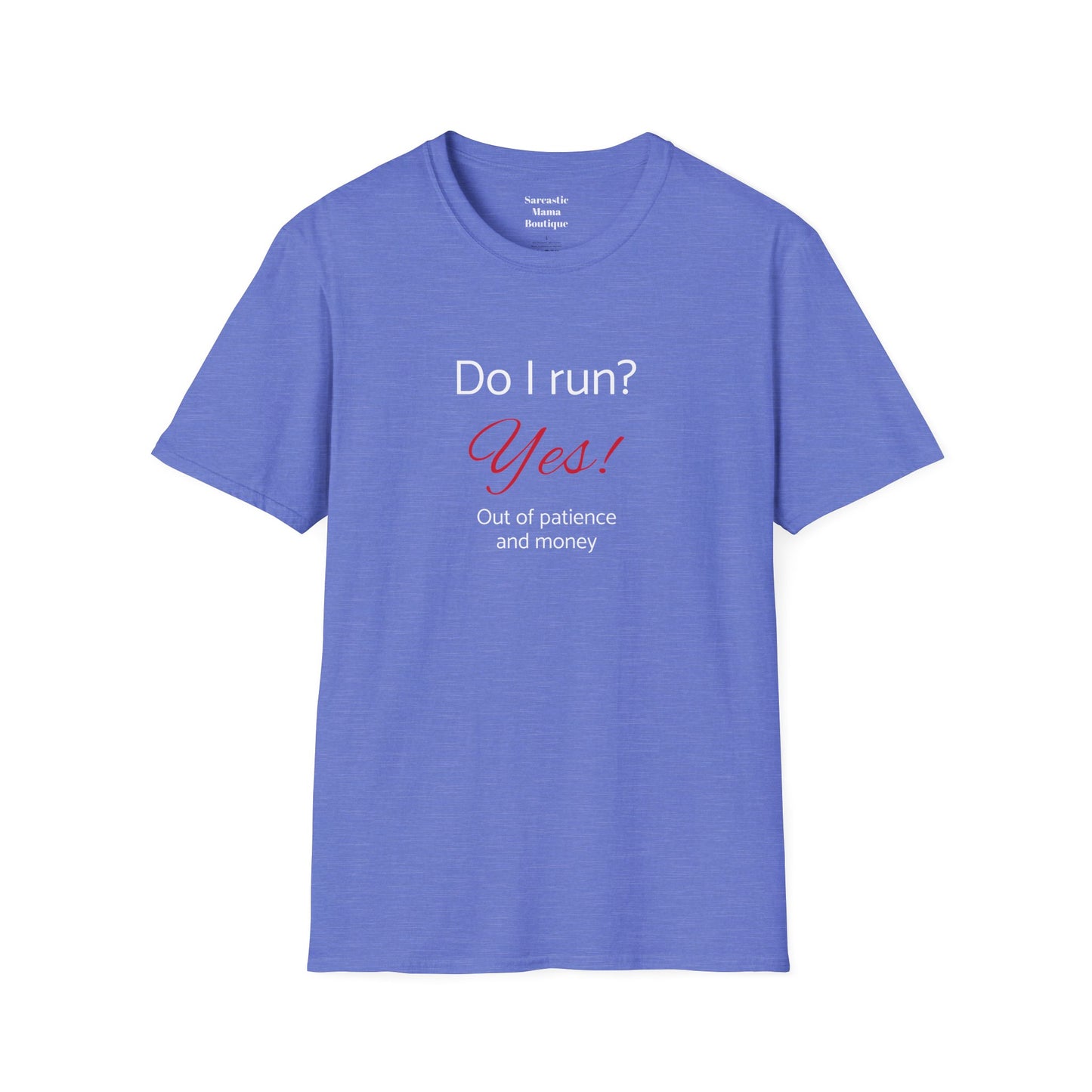 Do I run funny T-Shirt