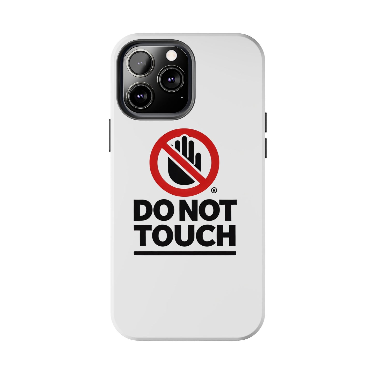 Do not touch Tough Phone Cases