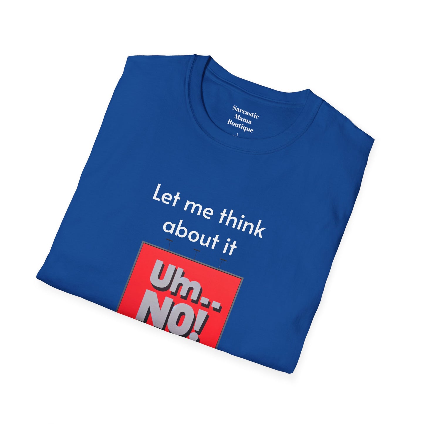 Let me think funny T-Shirt