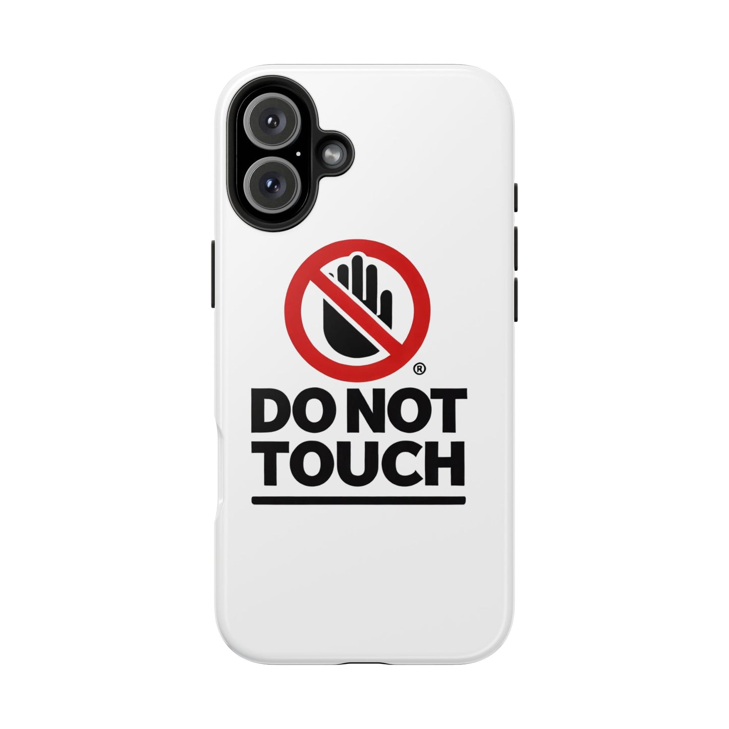 Do not touch Tough Phone Cases