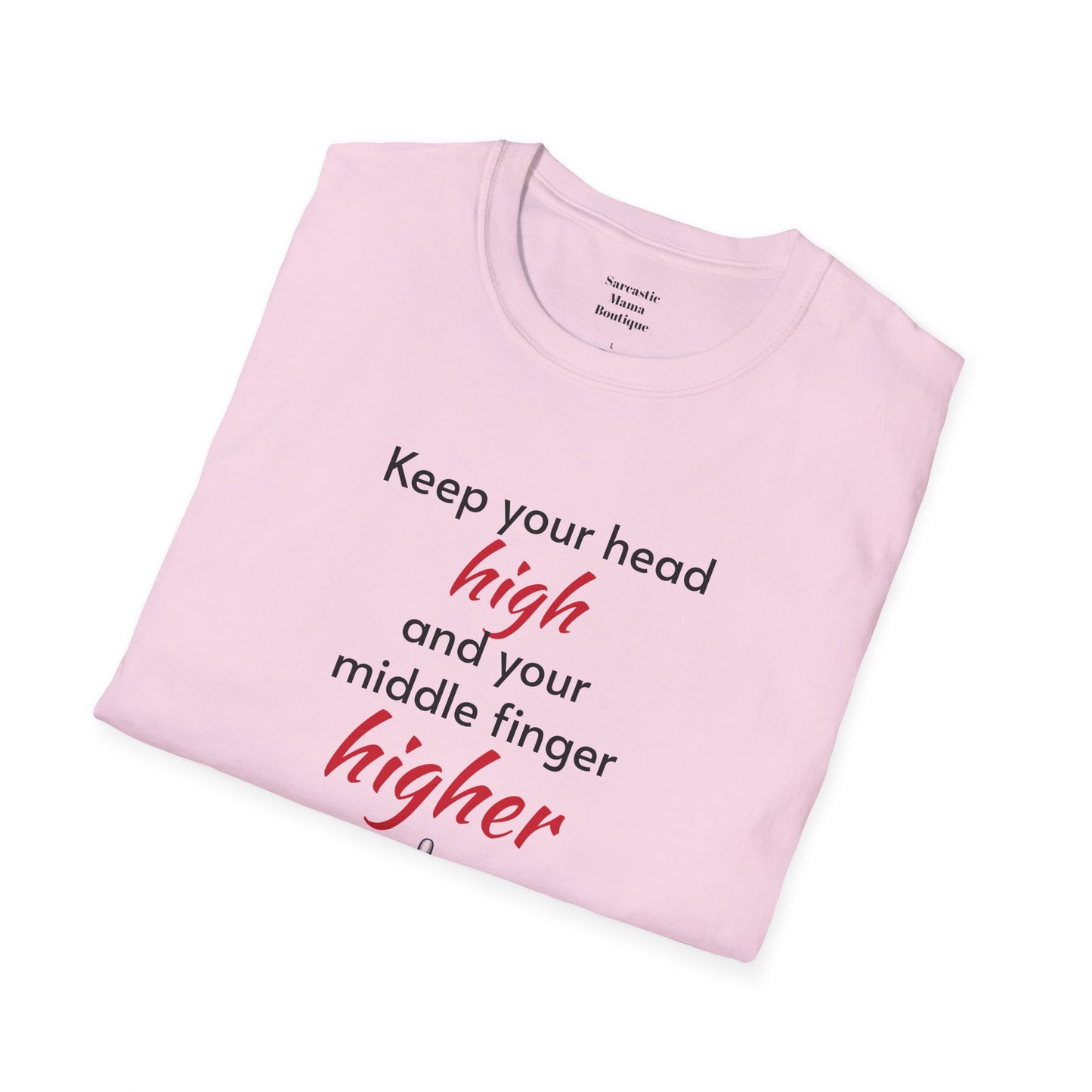 Keep your middle finger higher funny t-shirt