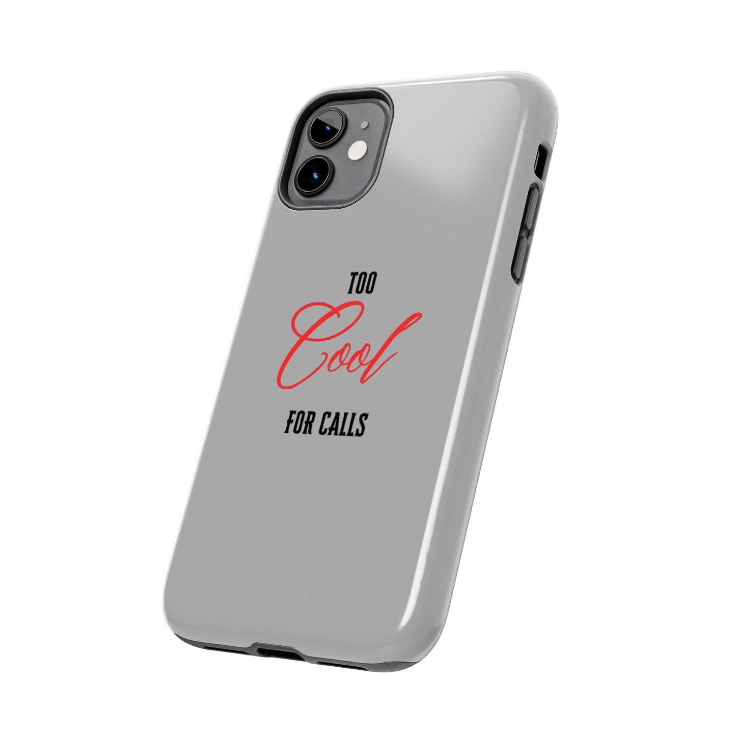 Too cool Tough Phone Cases