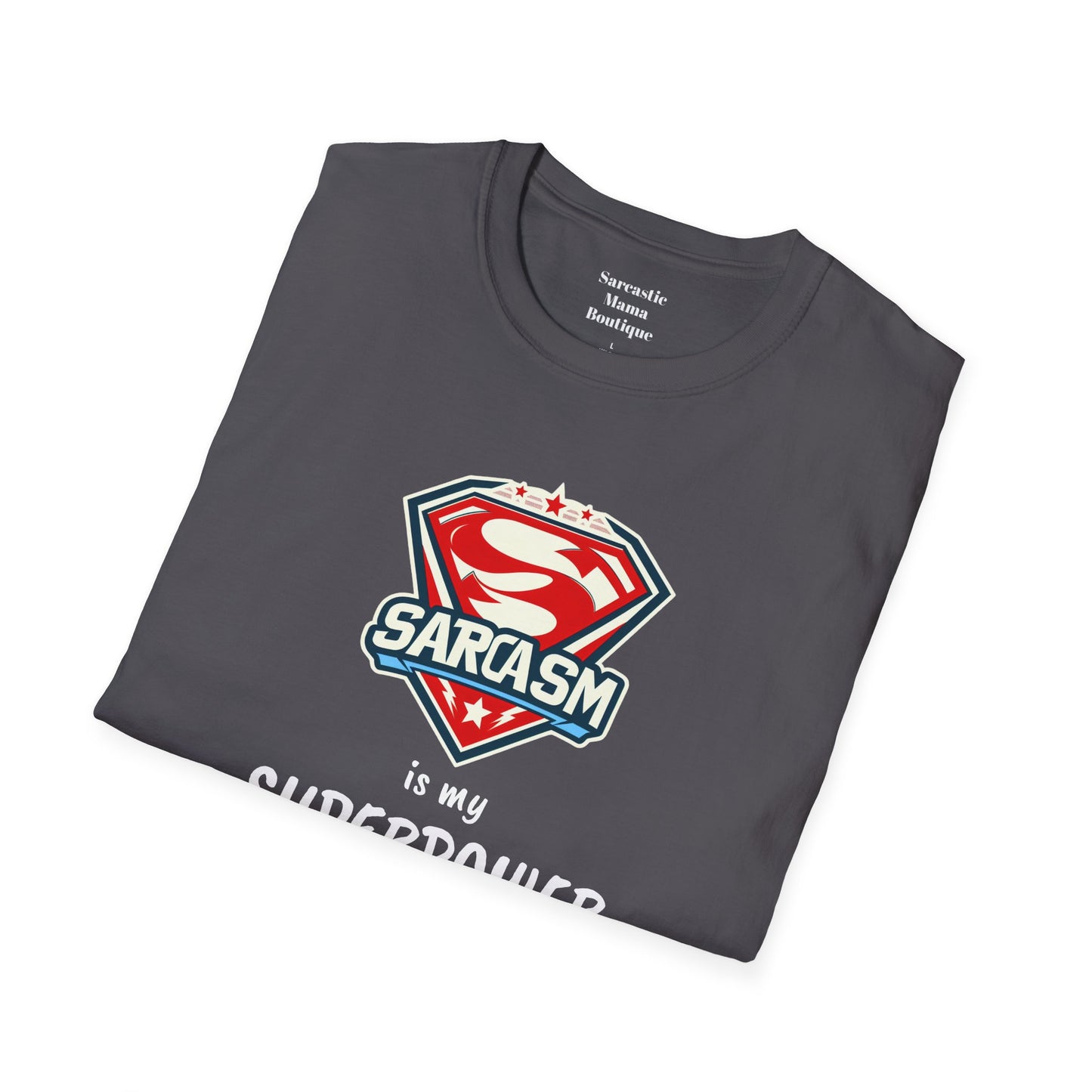 Sarcasm is my superpower T-Shirt