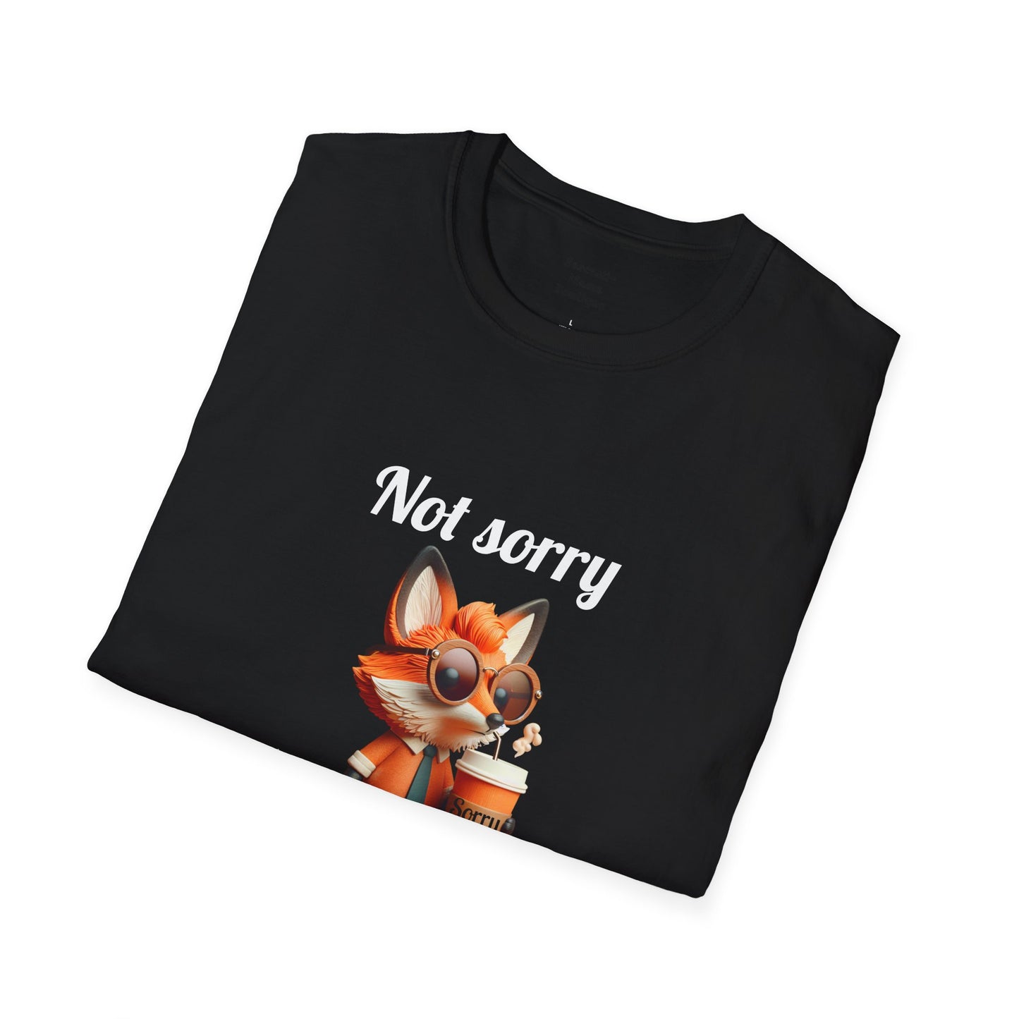 Not sorry funny T-Shirt