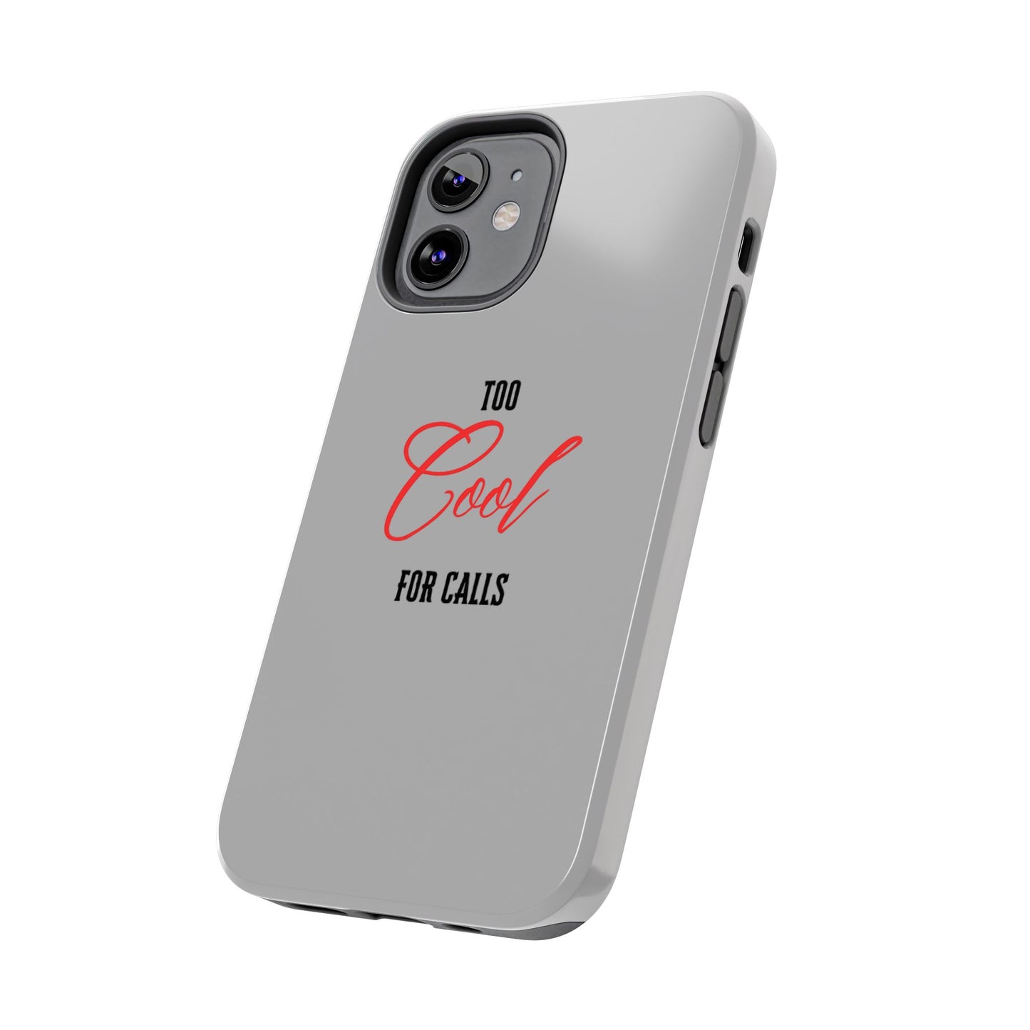 Too cool Tough Phone Cases