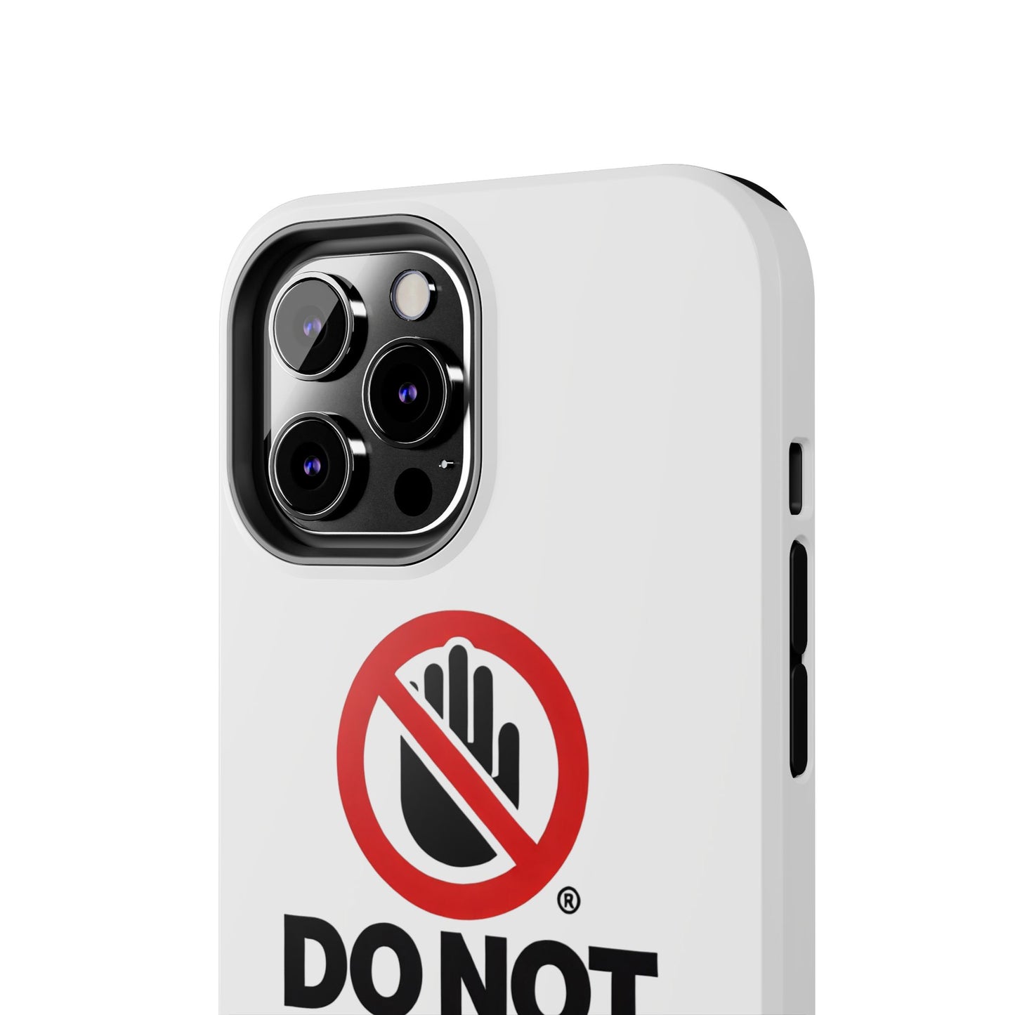 Do not touch Tough Phone Cases