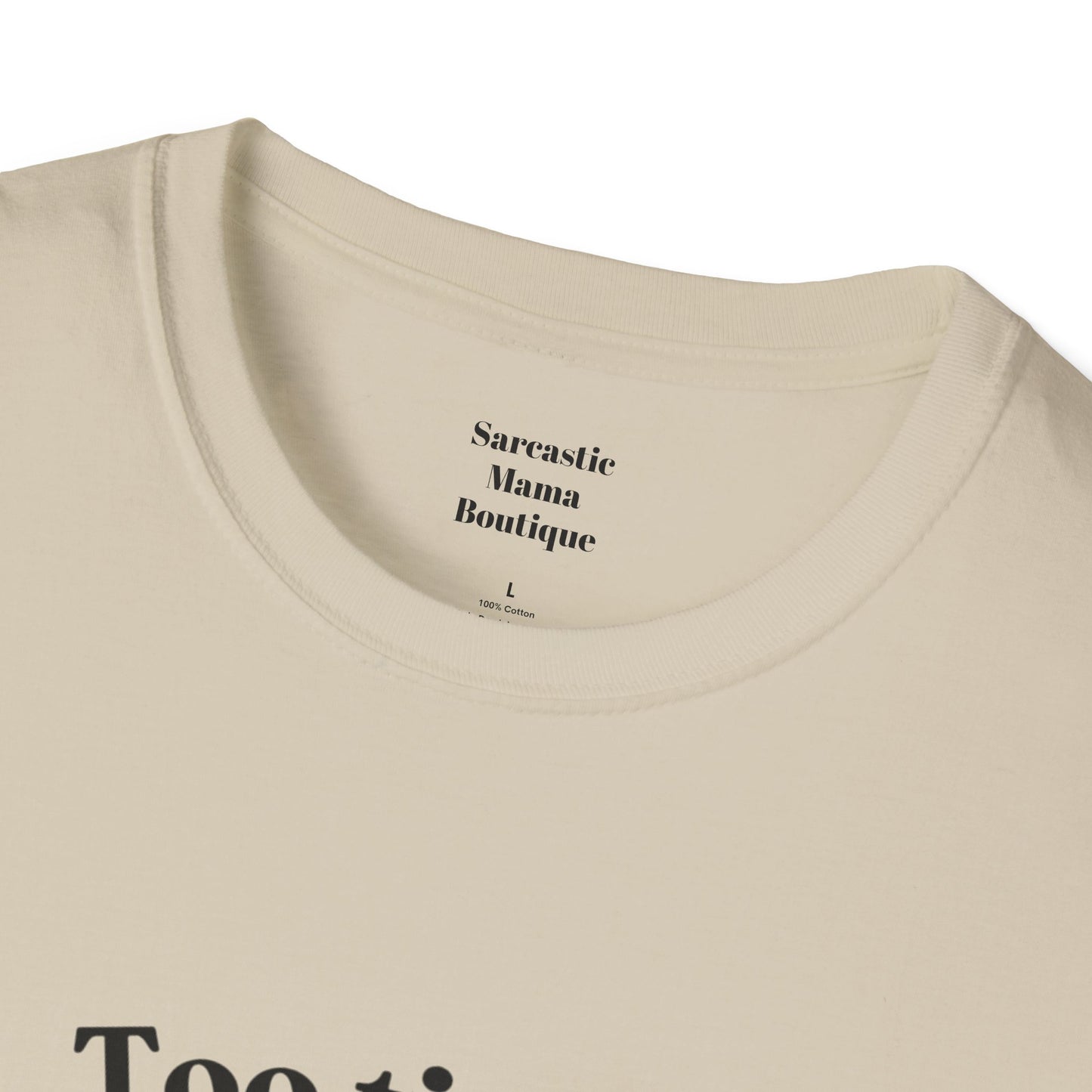 Too tired funny T-Shirt