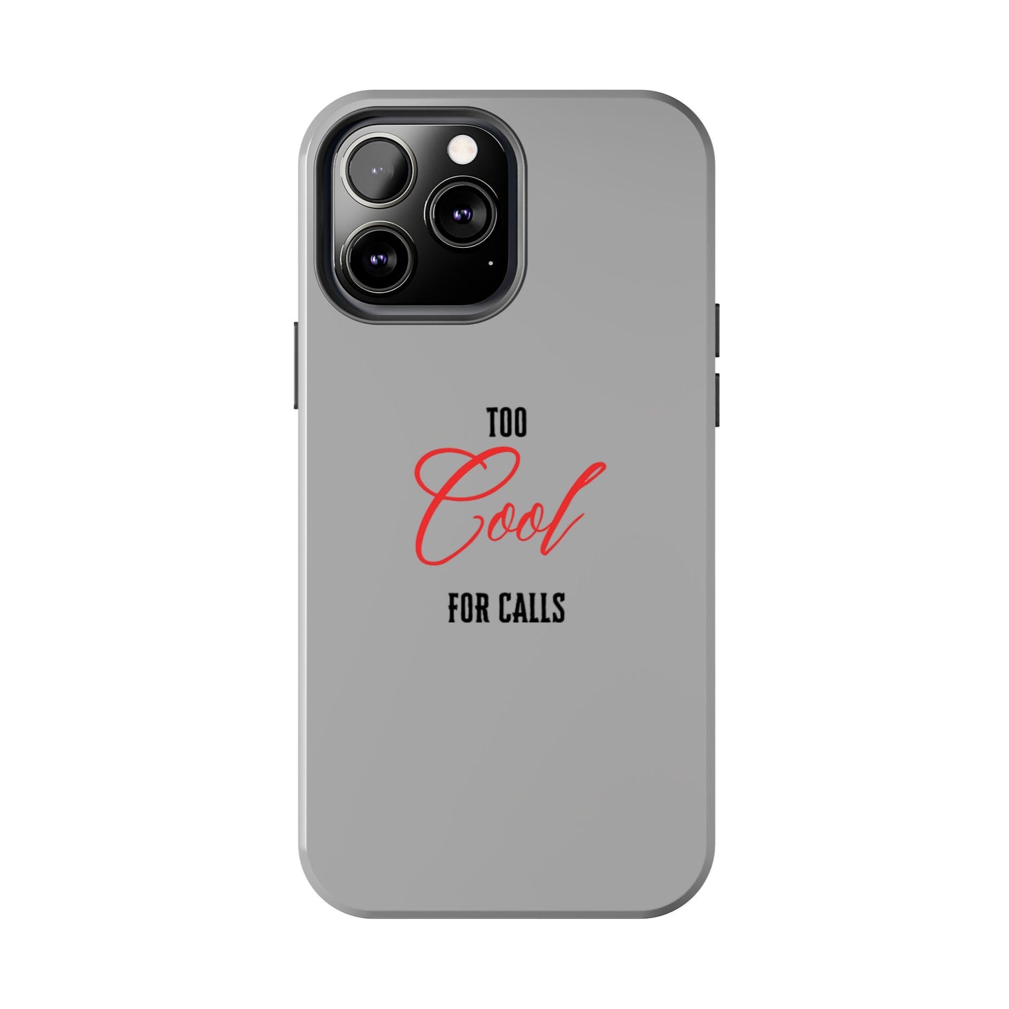 Too cool Tough Phone Cases