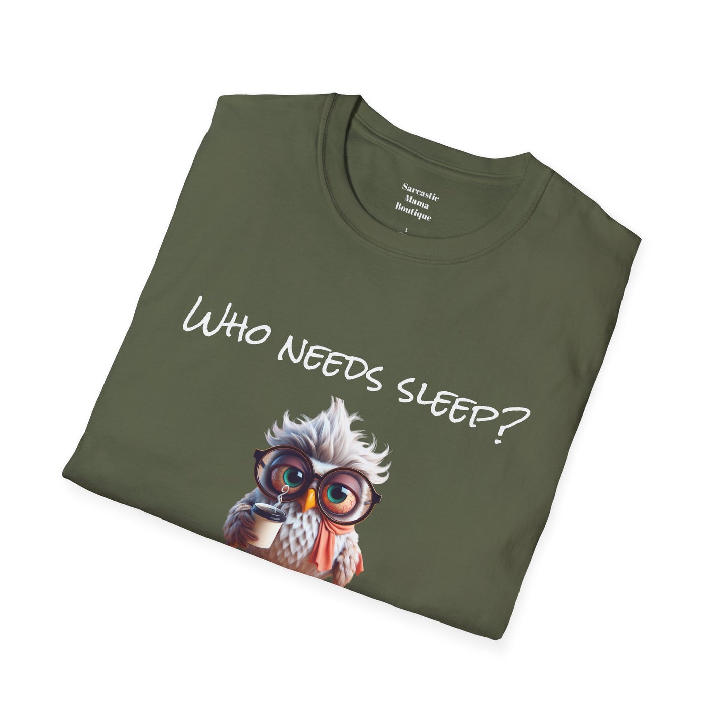 Who needs sleep funny T-Shirt