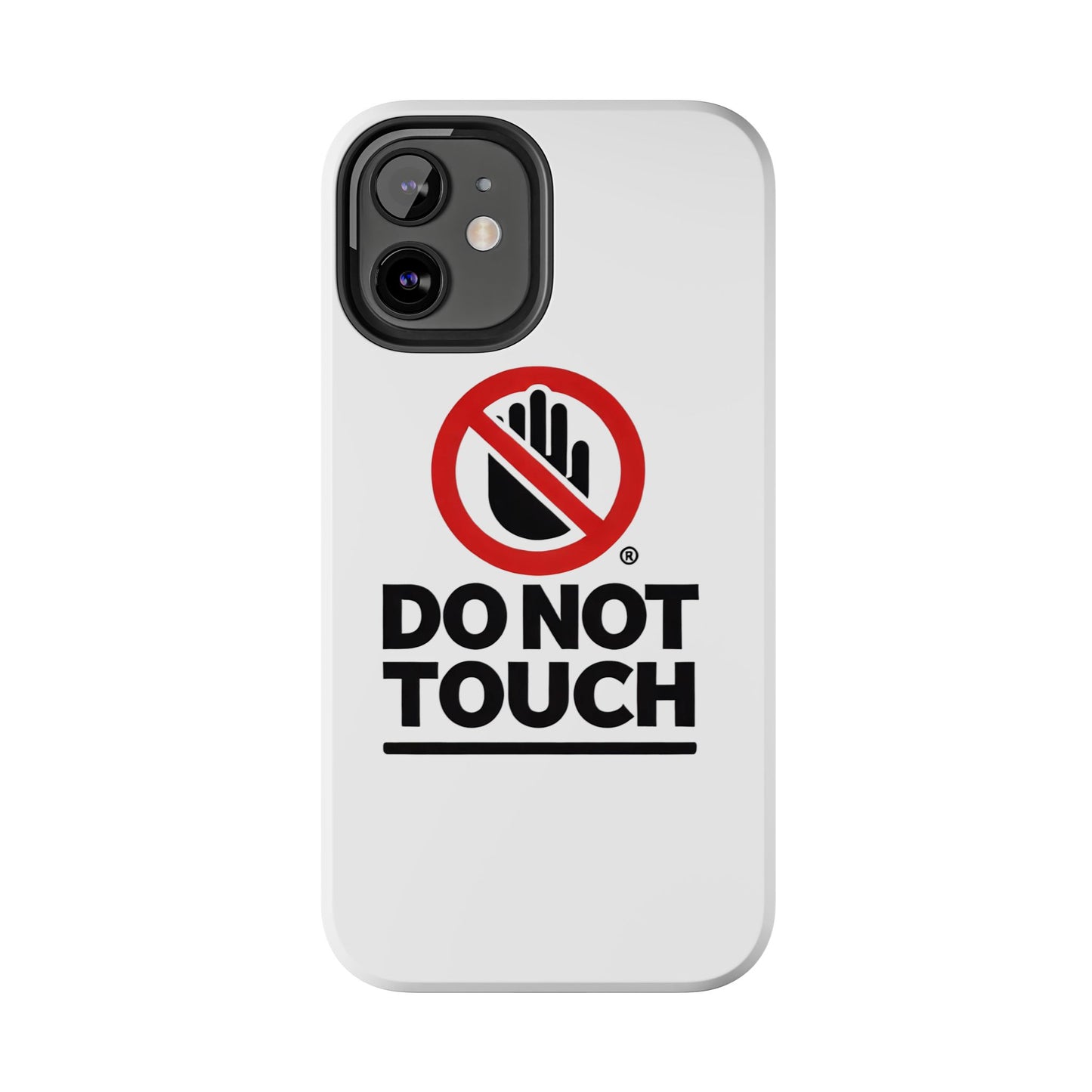 Do not touch Tough Phone Cases