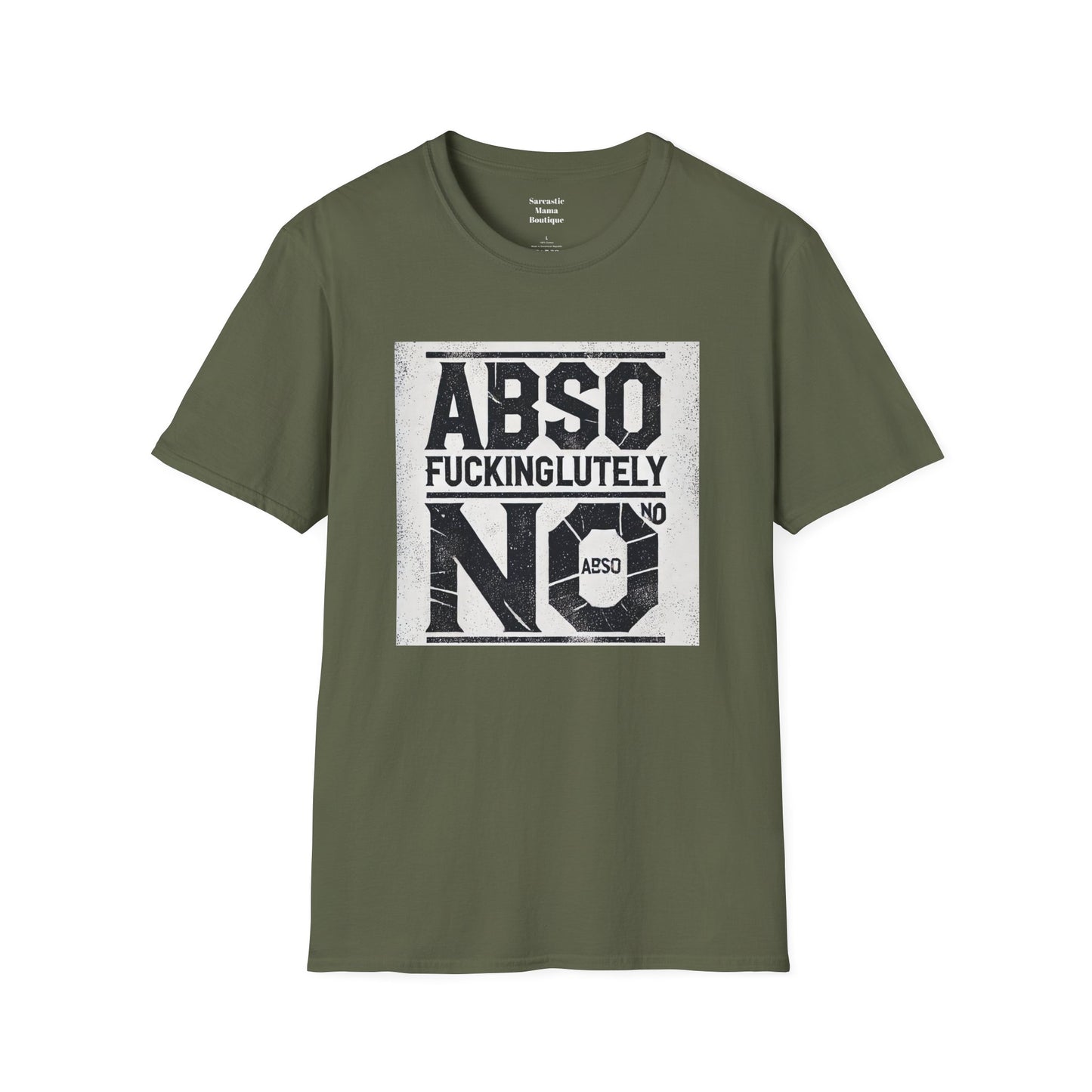 Absofuckinglutely NO funny T-Shirt