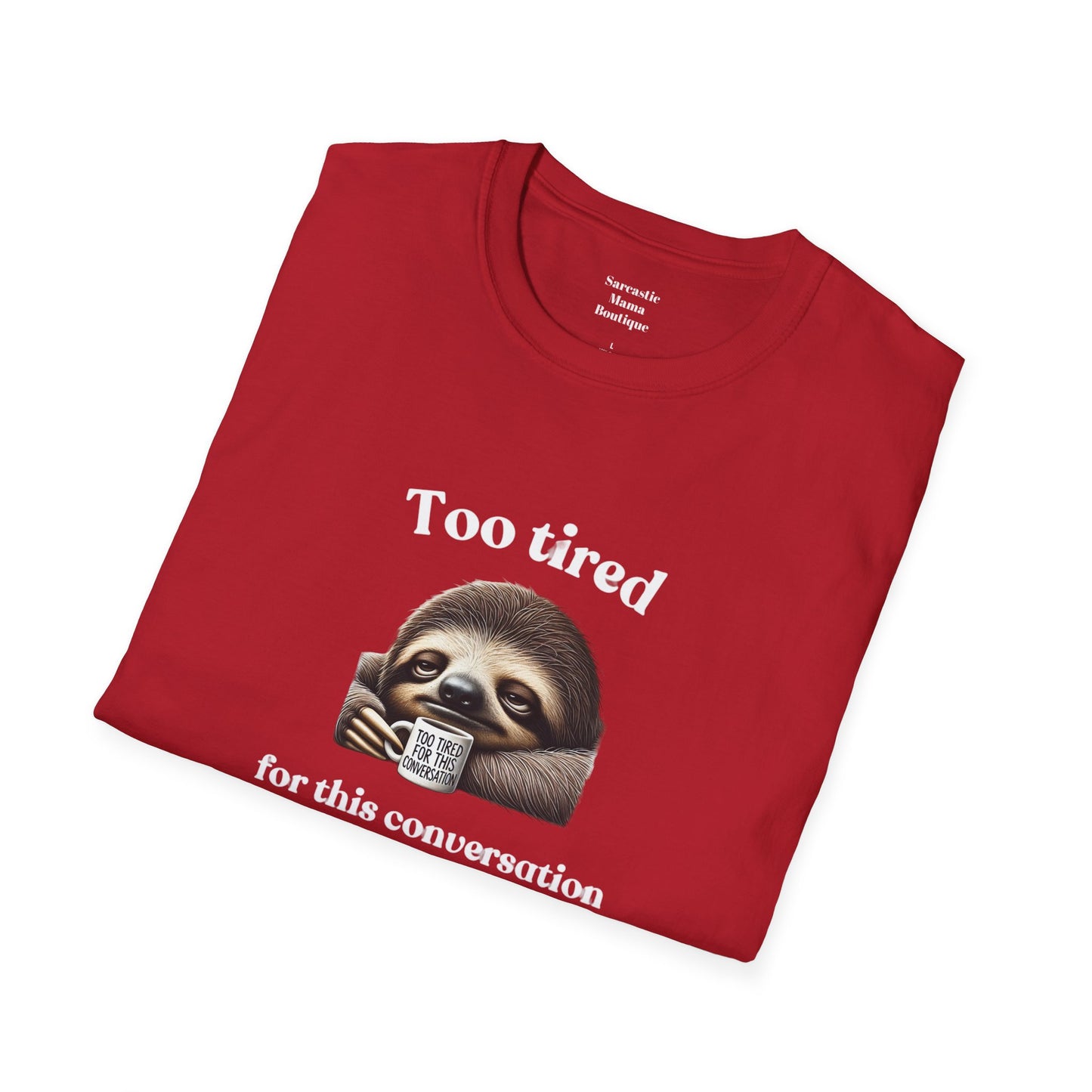 Too tired sloth funny T-Shirt