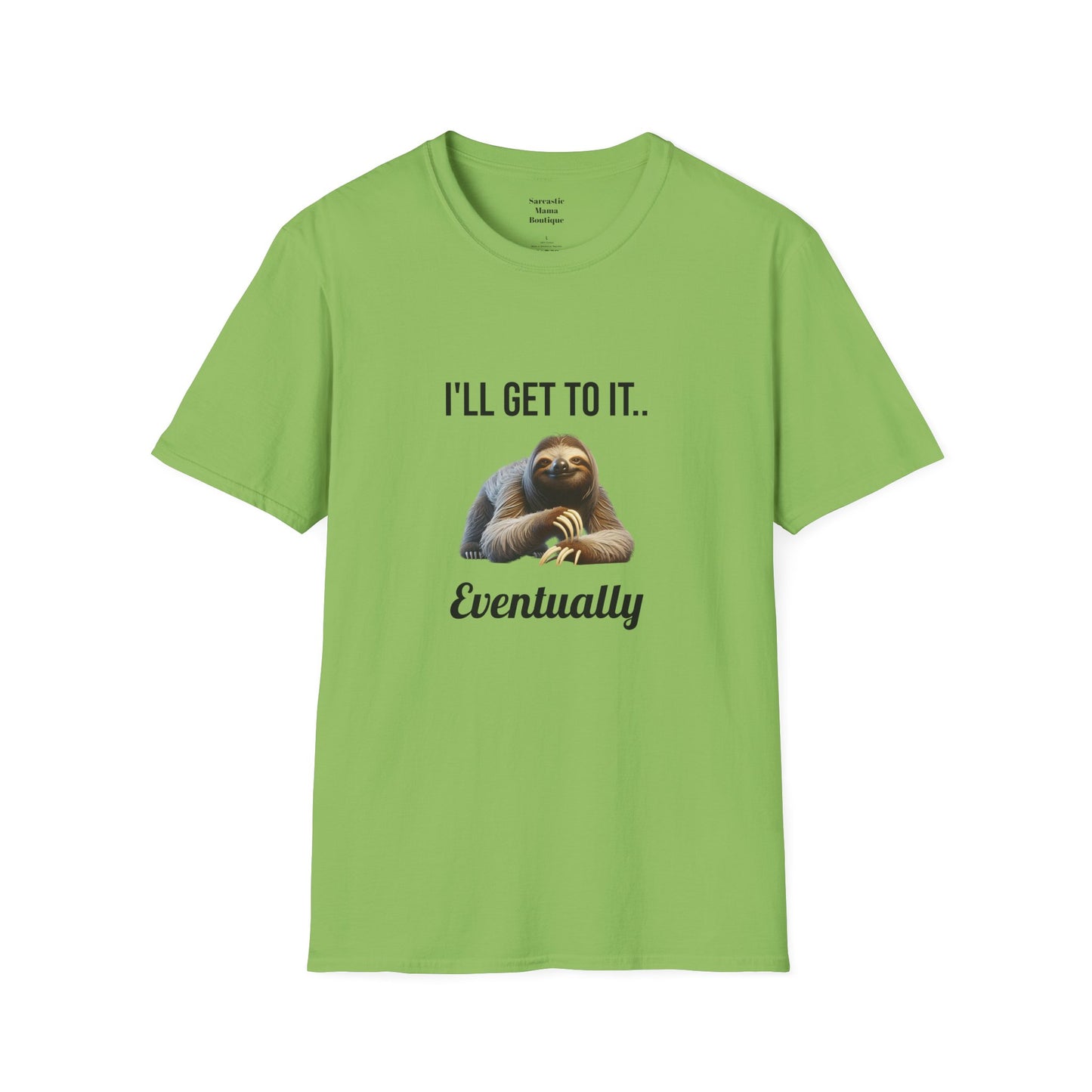 I'll get to it funny T-Shirt