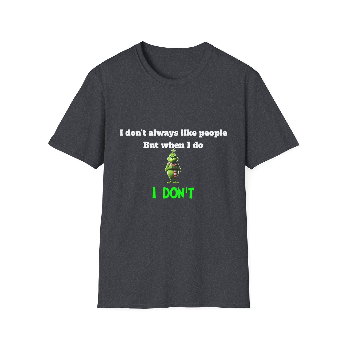 I don't always like people funny T-Shirt