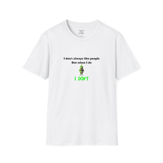 I don't always like people funny T-Shirt