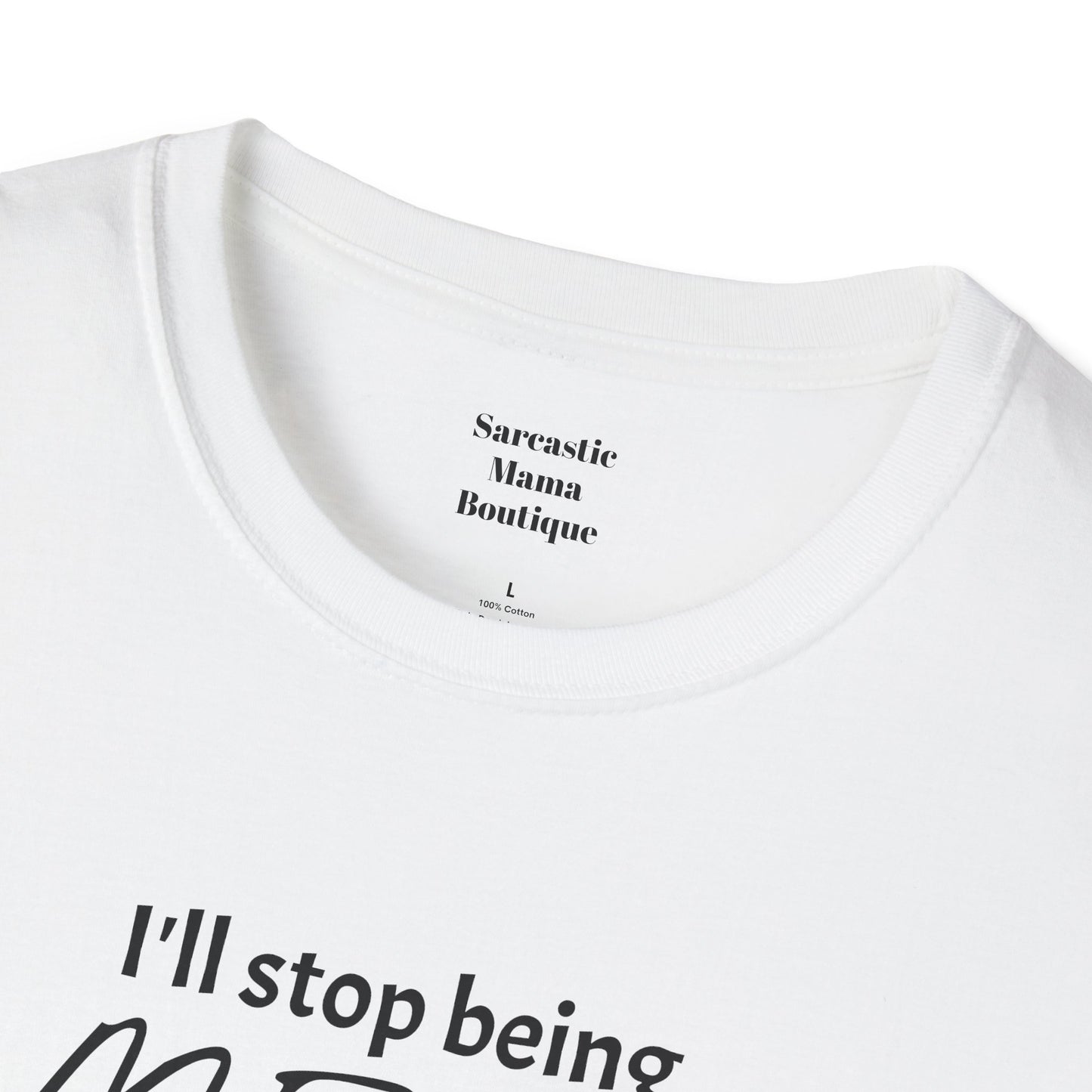 I'll stop being mean..funny sarcastic t-shirt