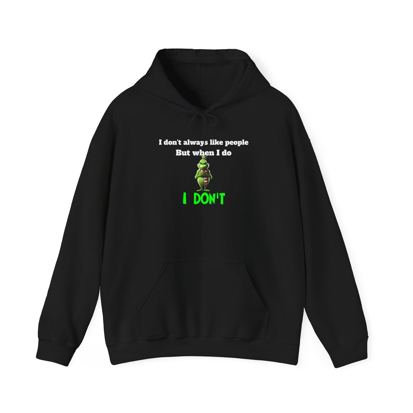 I don't always like people Grinch Hooded Sweatshirt