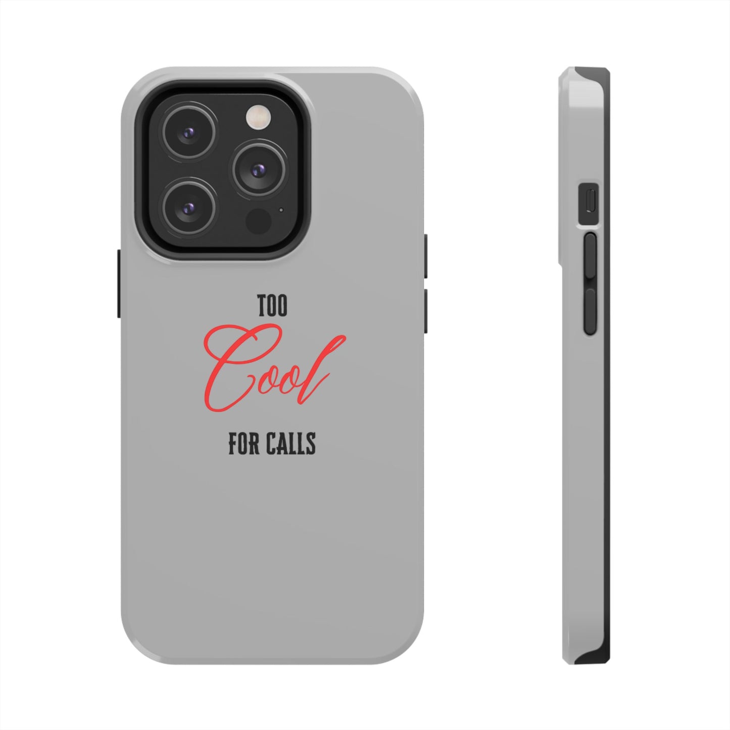 Too cool Tough Phone Cases