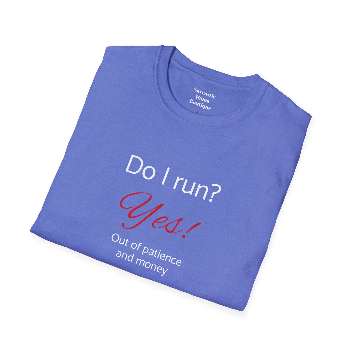 Do I run funny T-Shirt