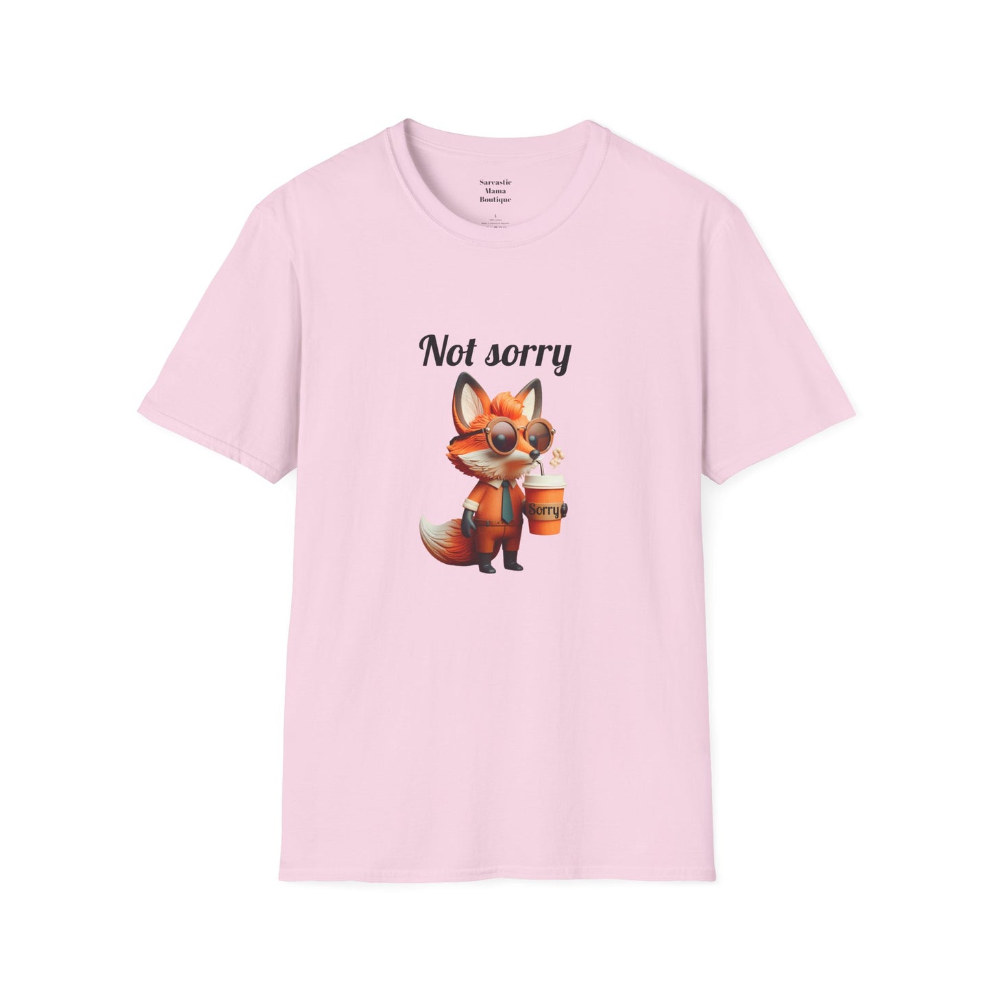 Not sorry funny T-Shirt