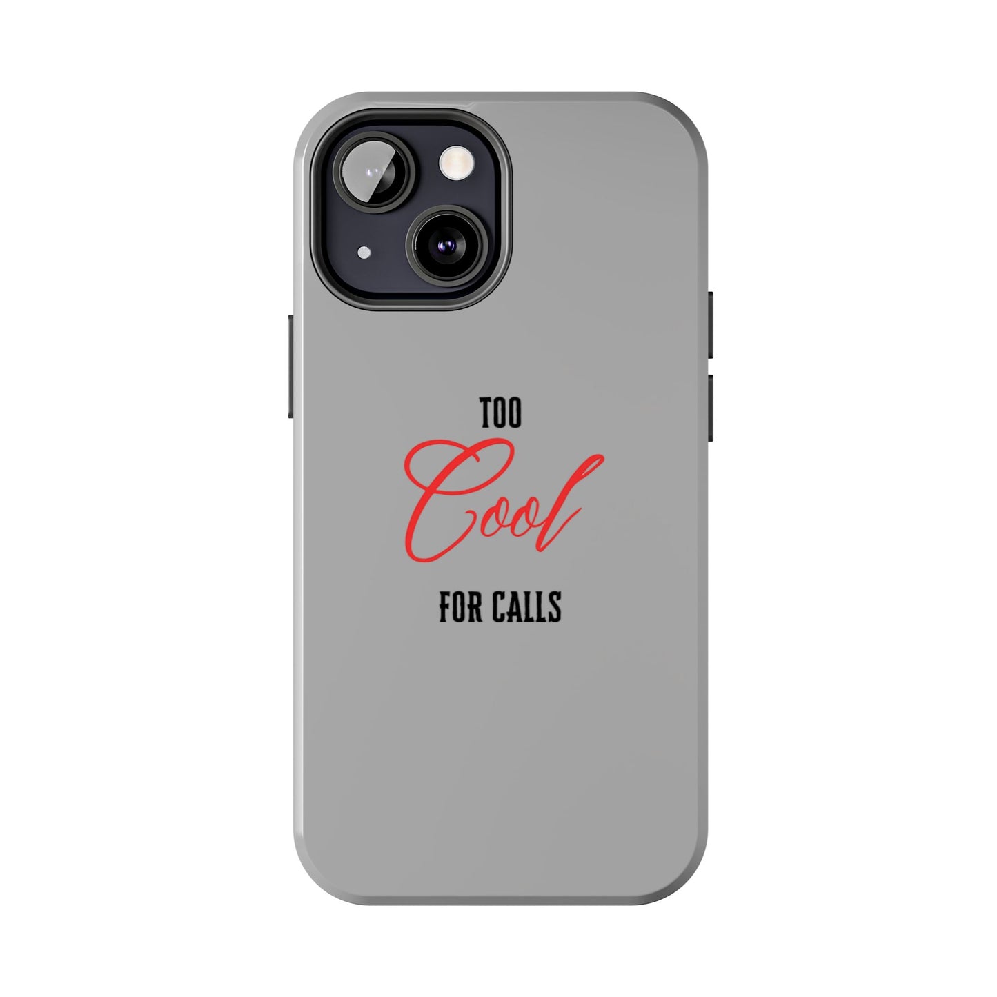 Too cool Tough Phone Cases