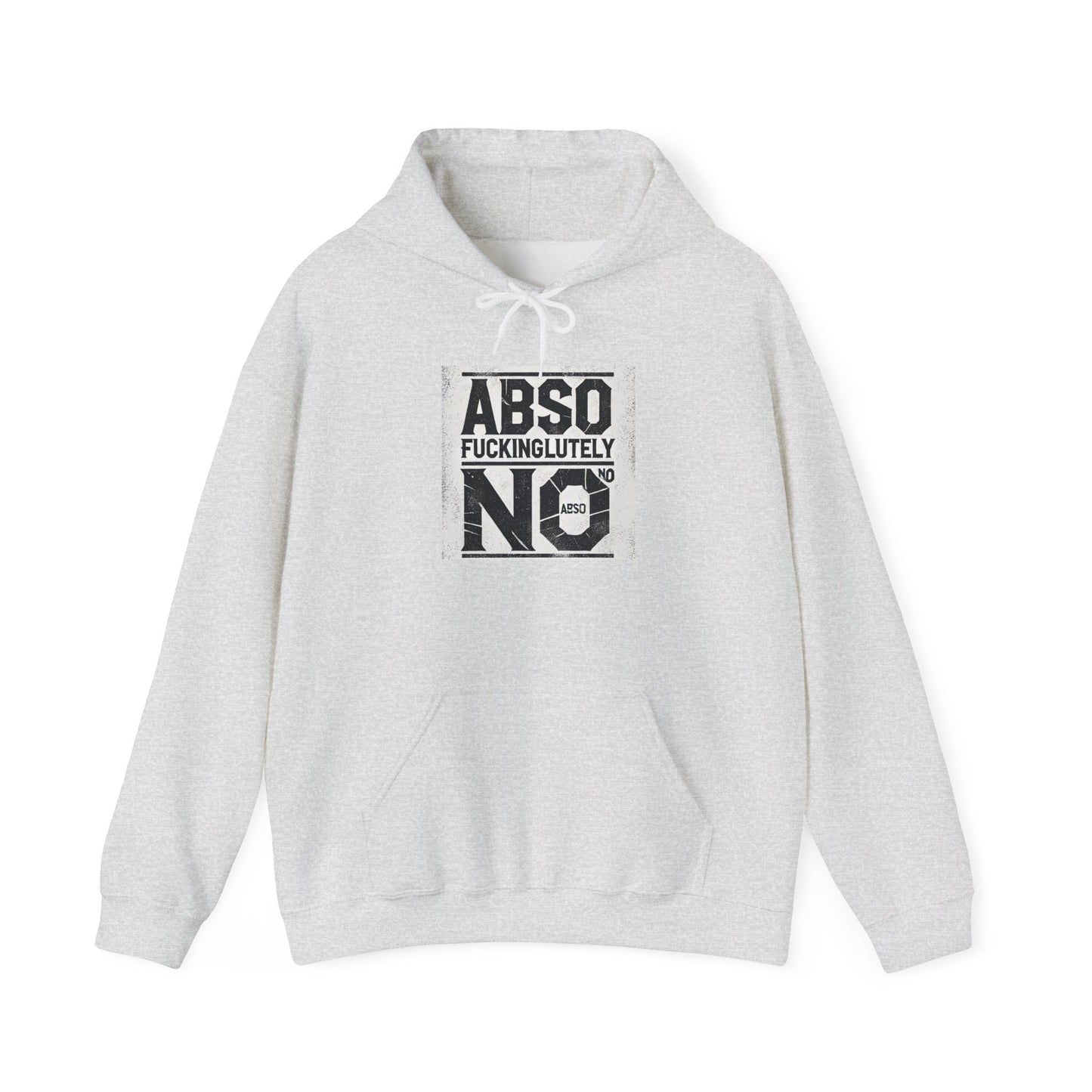 Absof*ckinglutely NO funny ™ Hooded Sweatshirt