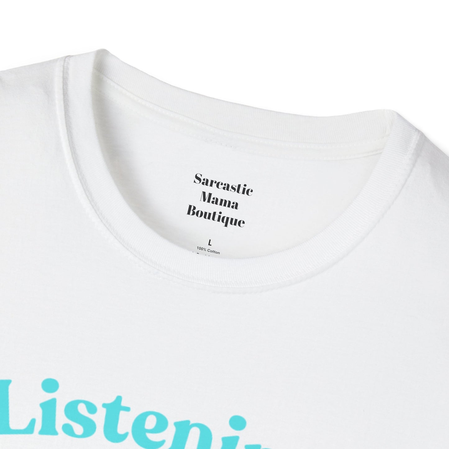 Listening.... funny T-Shirt