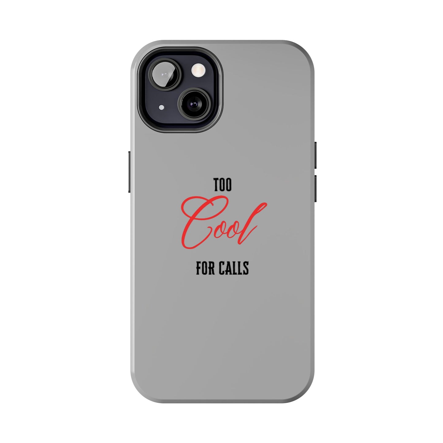 Too cool Tough Phone Cases